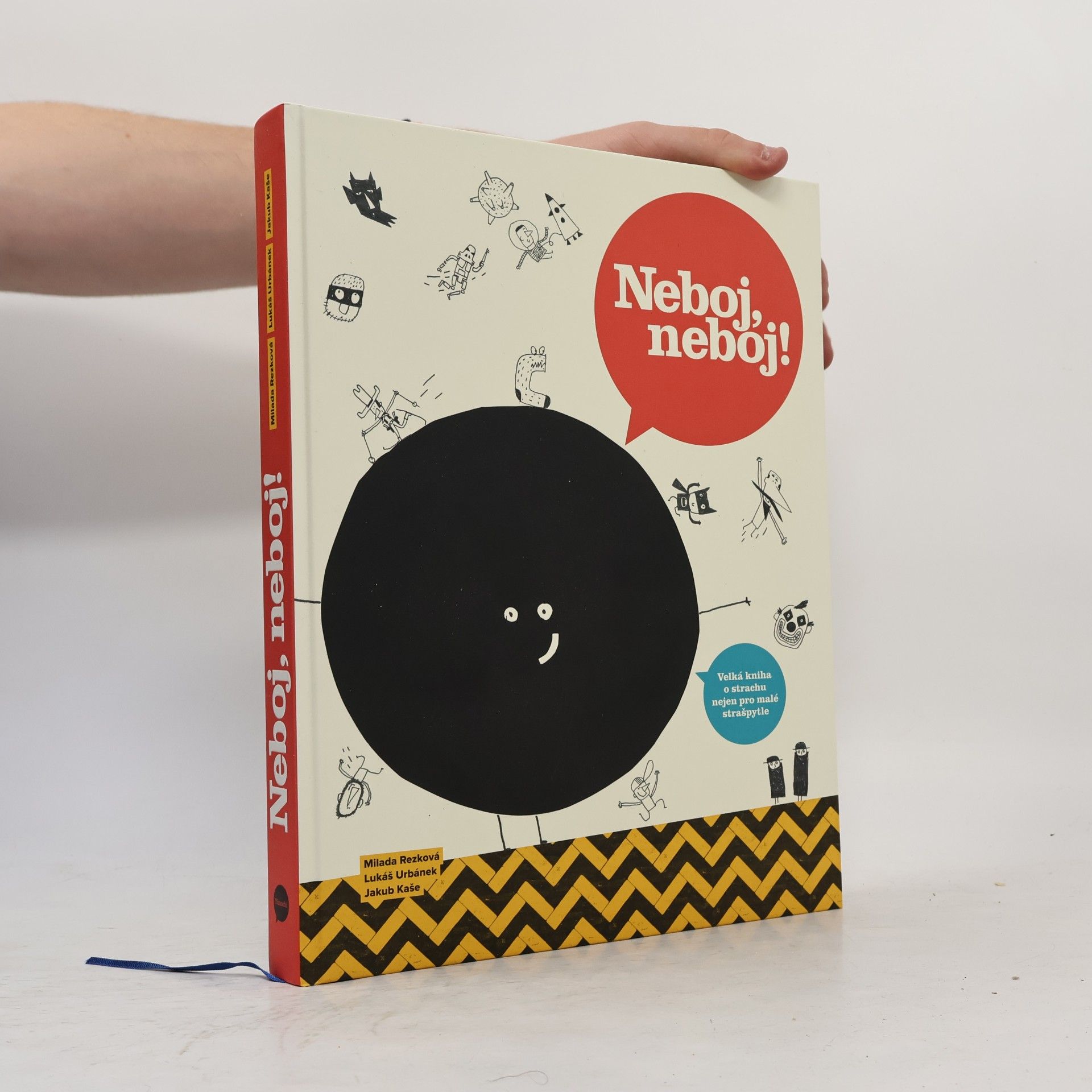 Jakub Kaše Neboj, neboj! Velká kniha o strachu nejen pro malé strašpytle