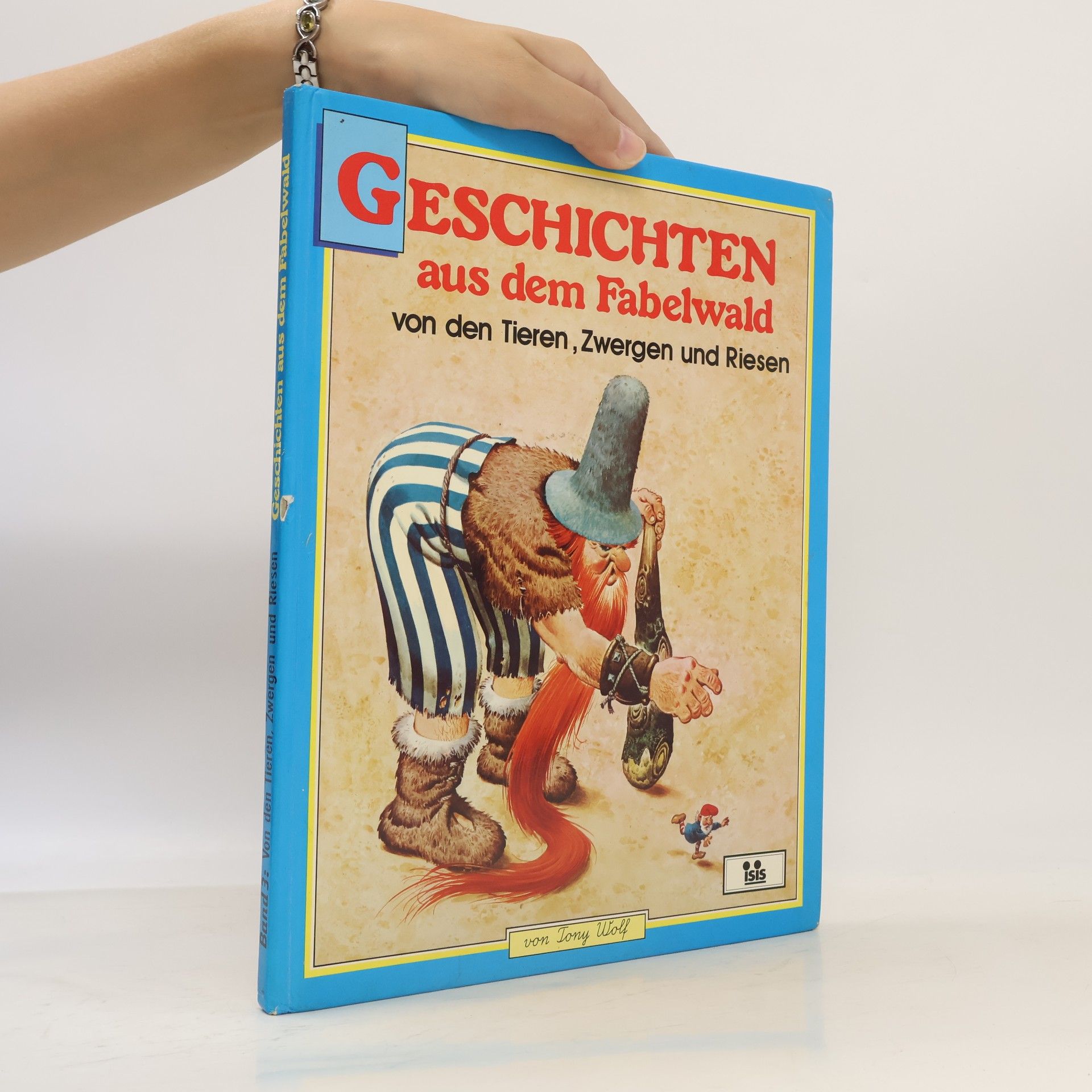 Tony Wolf Geschichten aus dem Fabelwald von den Tieren, Zwergen und Riesen
