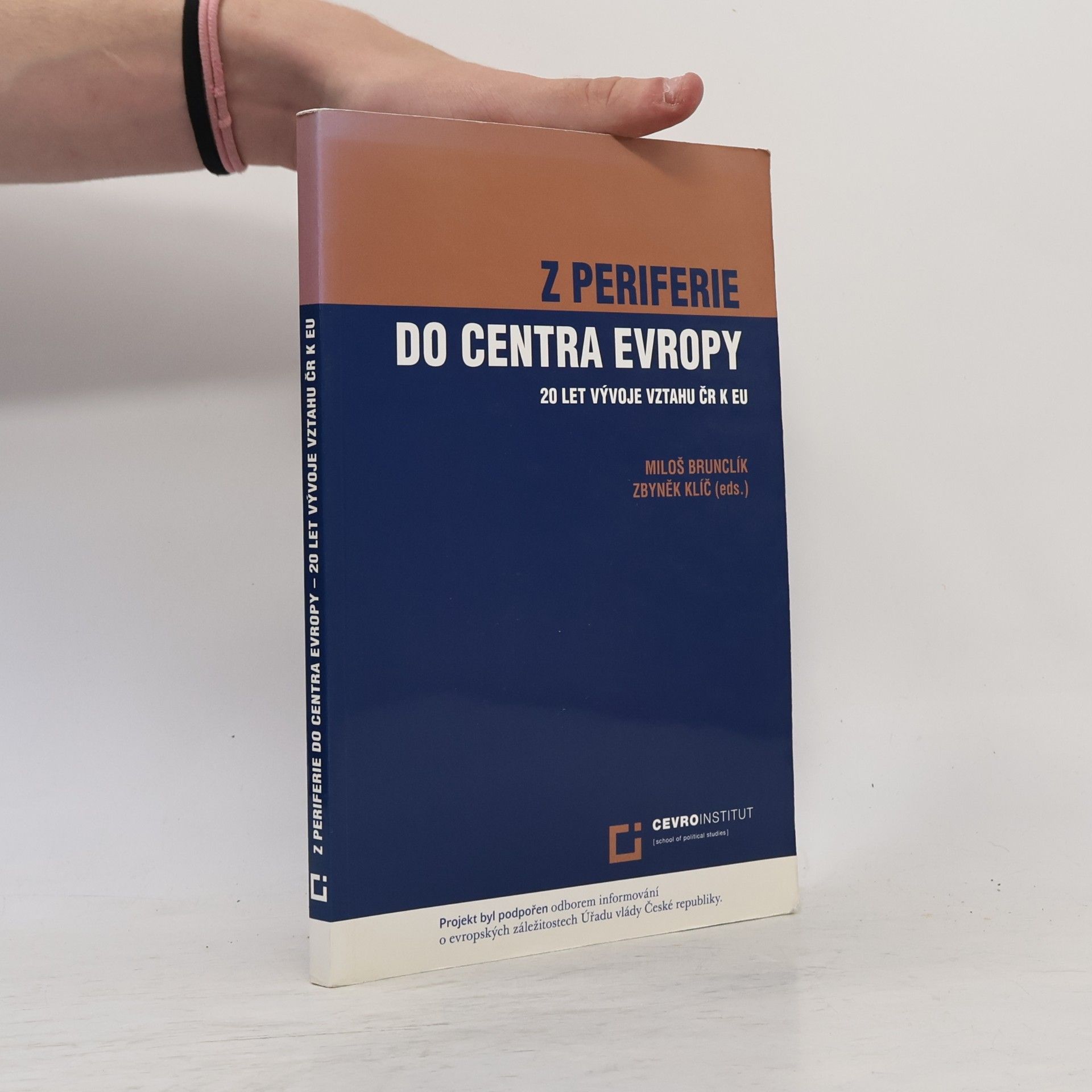 Zbyněk Klíč Z periferie do centra Evropy. 20 let vývoje vztahu ČRk EU