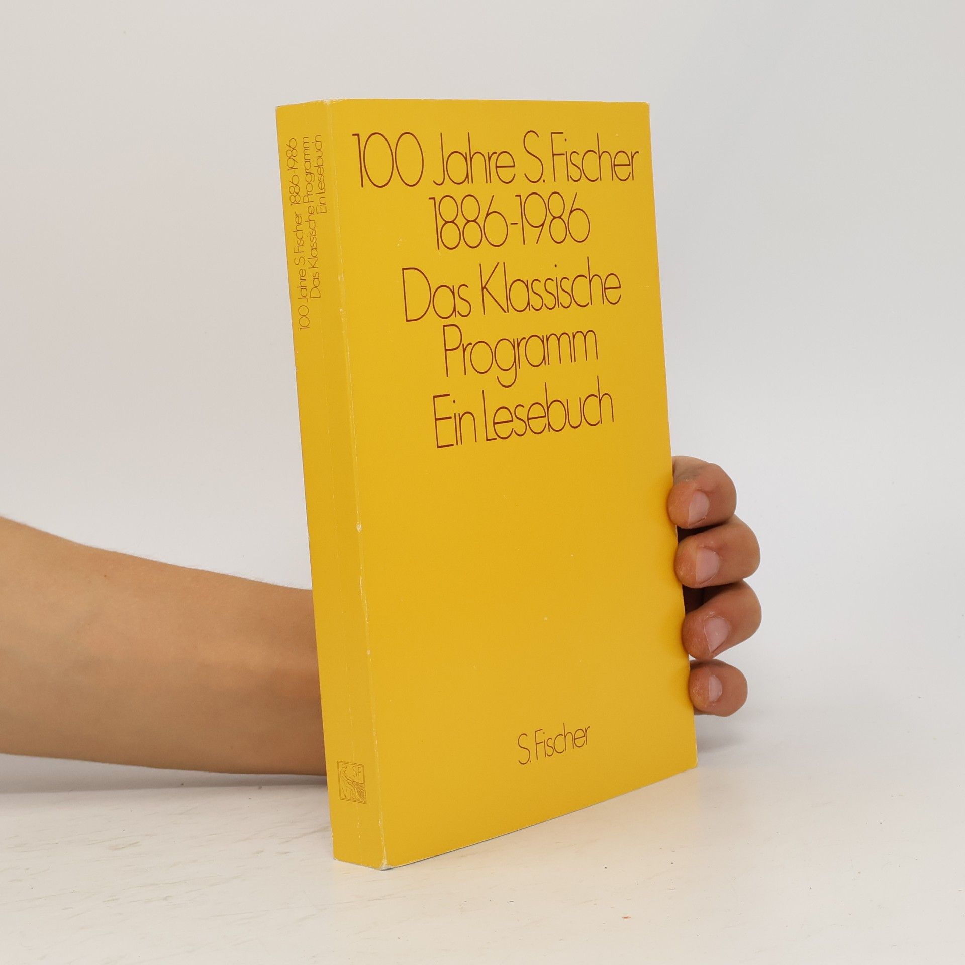 Reiner Stach 100 Jahre S. Fischer 1886-1986. Das Klassische Programm. Ein Lesebuch