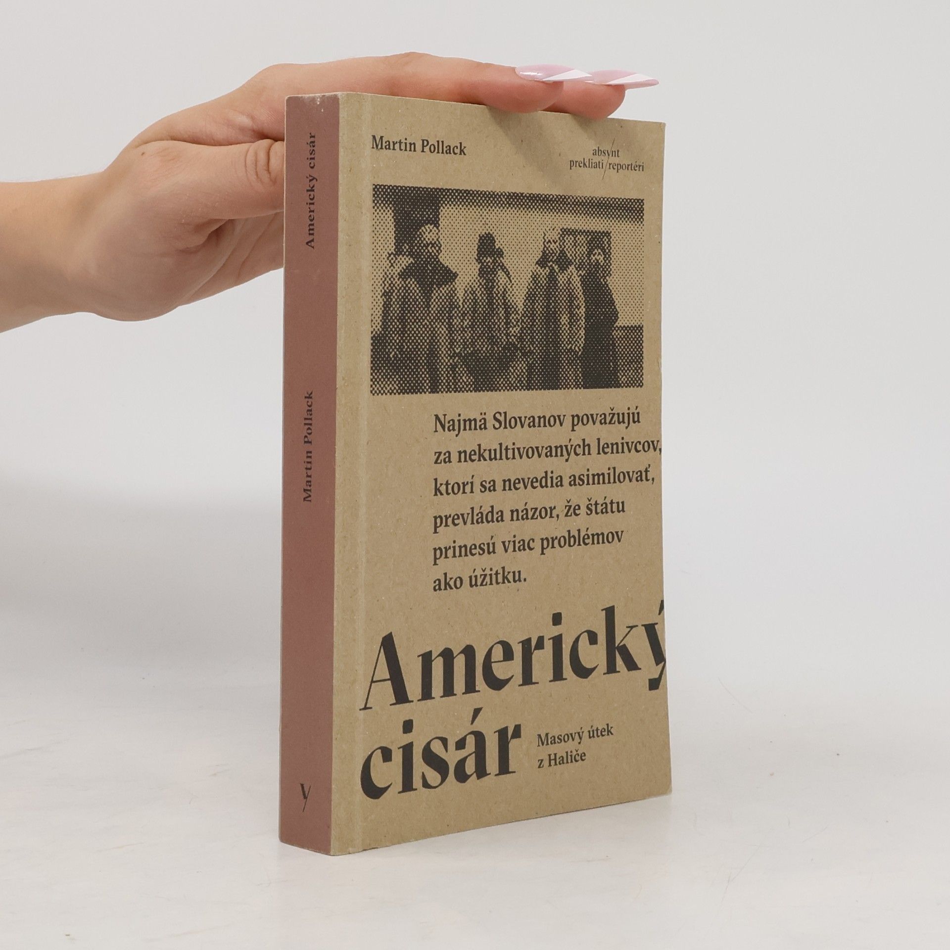 Martin Pollack Americký cisár. Masový útek z Haliče