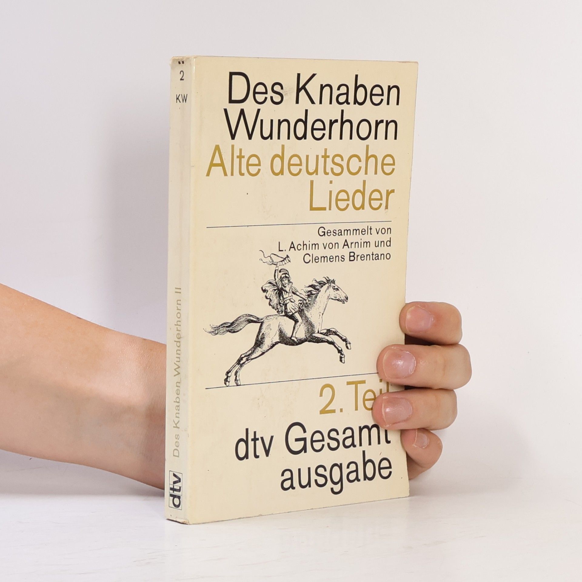 Ludwig Achim von Arnim Des Knaben Wunderhorn. Alte deutsche Lieder. 2. Teil