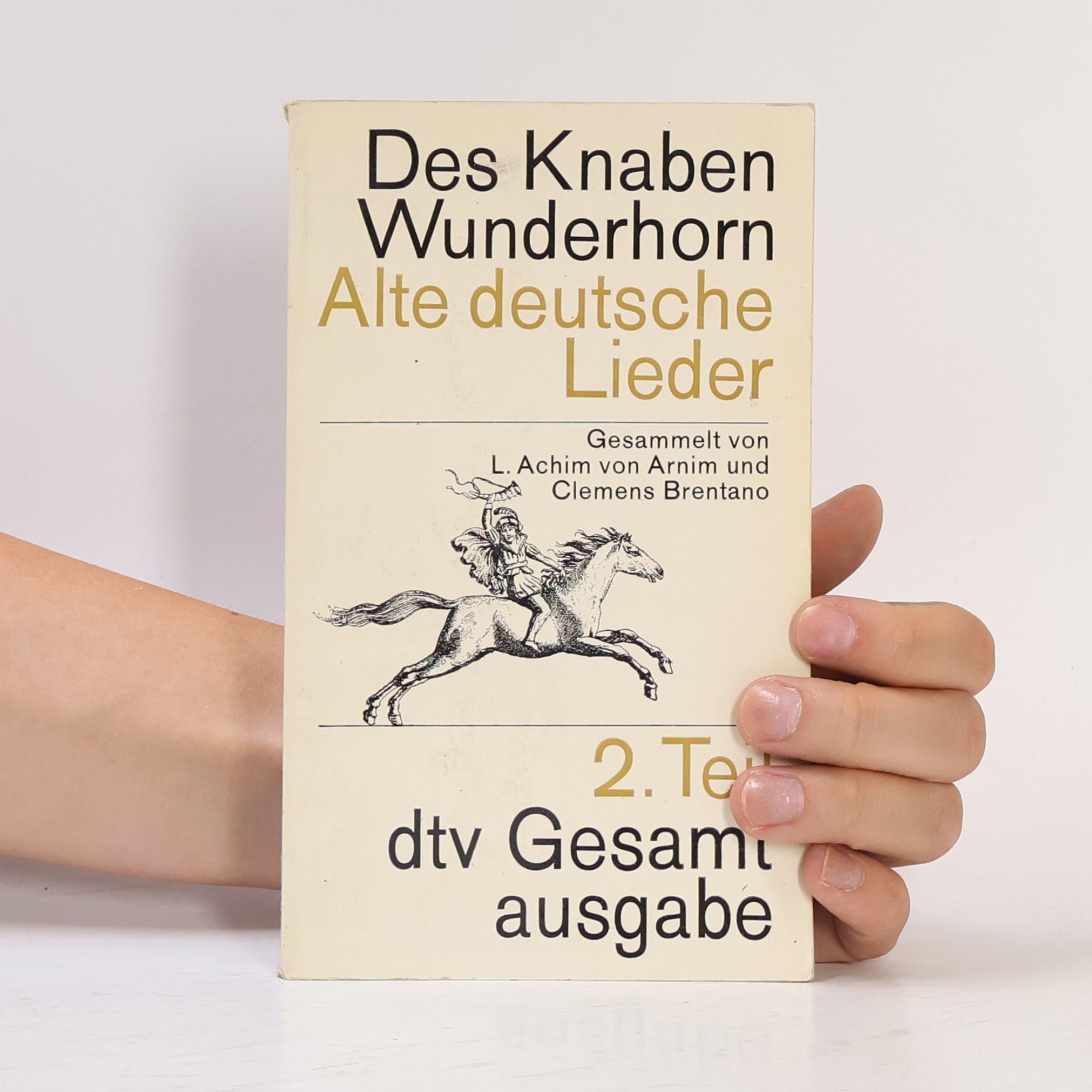 Clemens Brentano Des Knaben Wunderhorn. Alte deutsche Lieder. 2. Teil