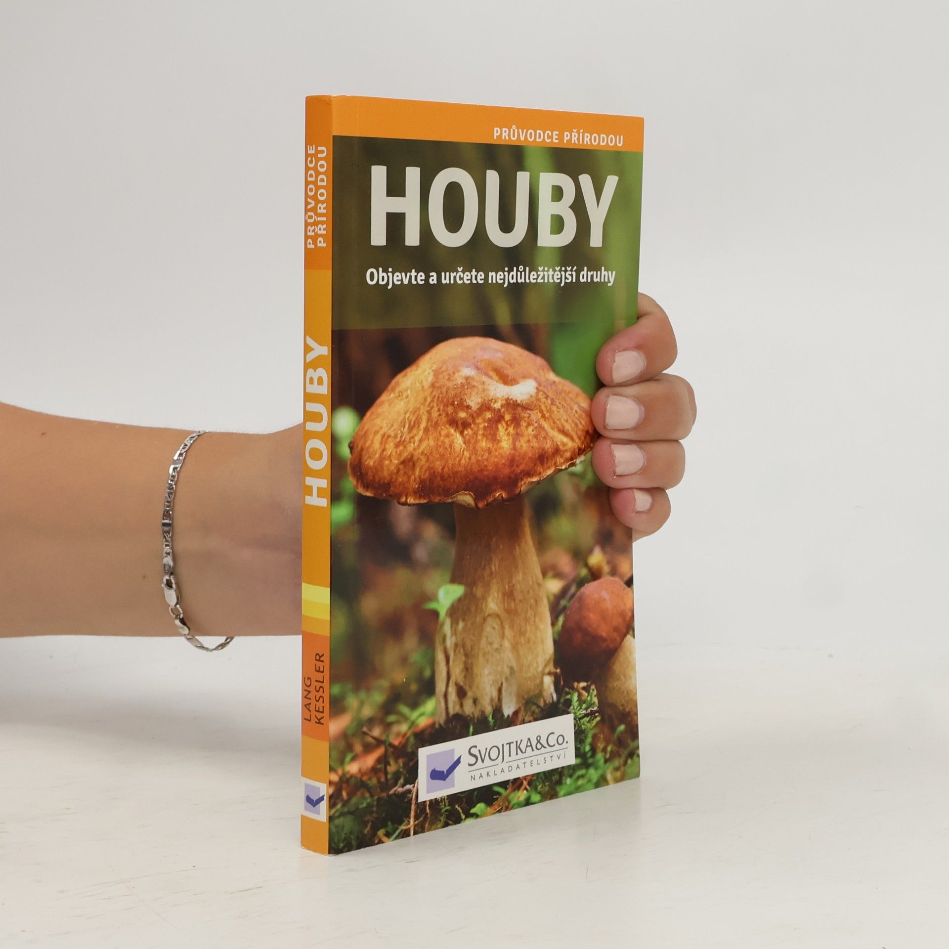 Houby : [objevte a určete nejdůležitější druhy]