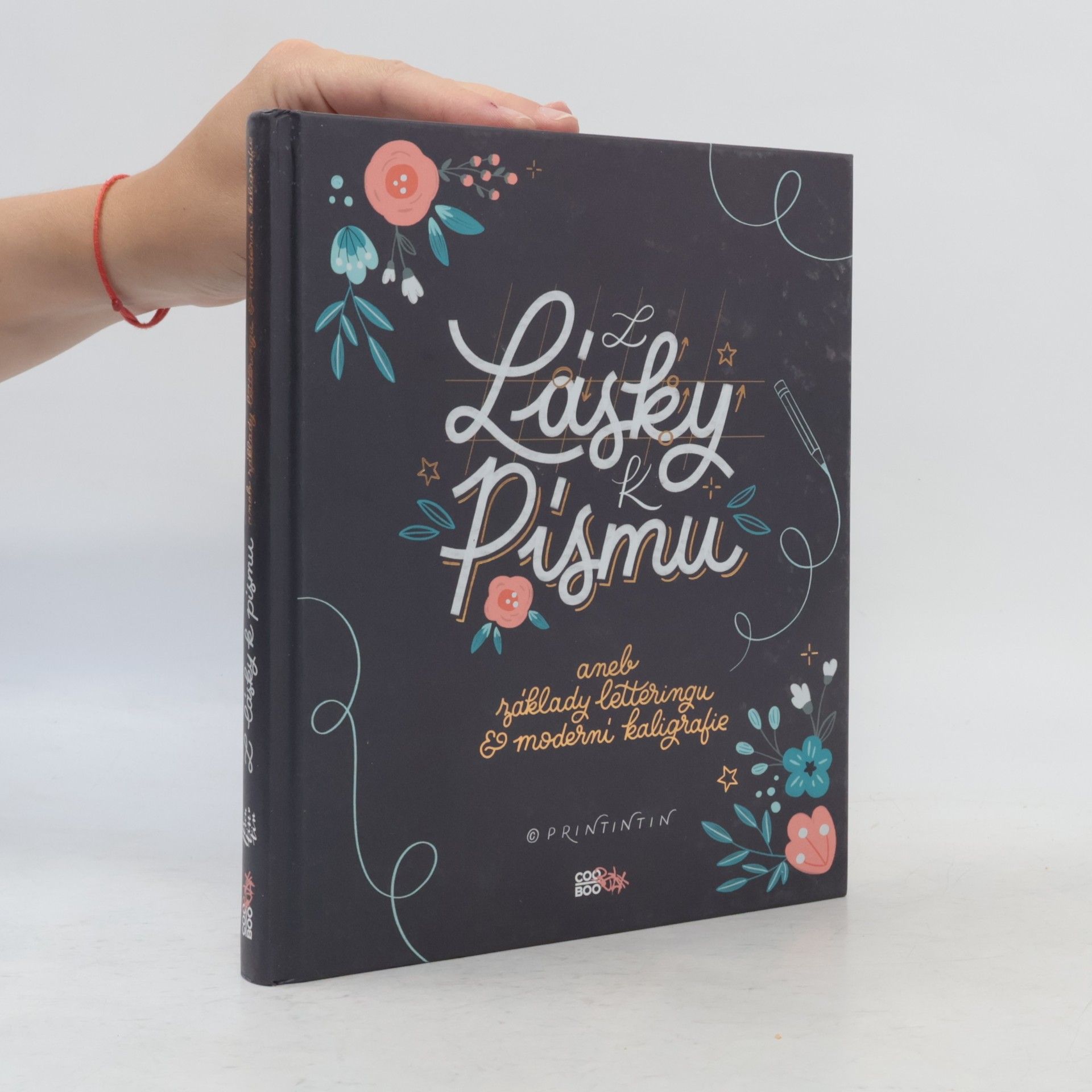 Anna Hábová Z lásky k písmu, aneb, Základy letteringu & moderní kaligrafie