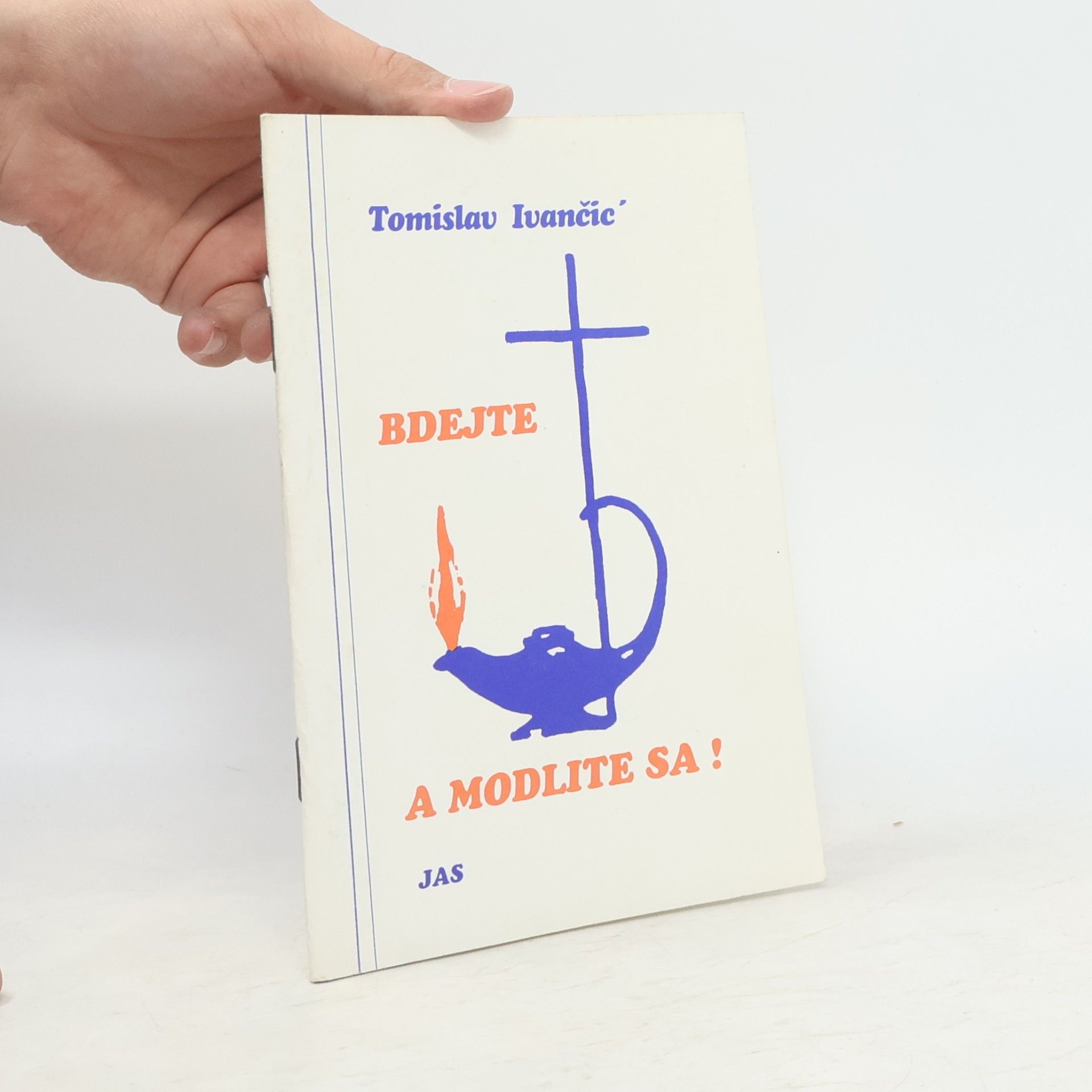 Tomislav Ivančić Bdejte a modlite sa!