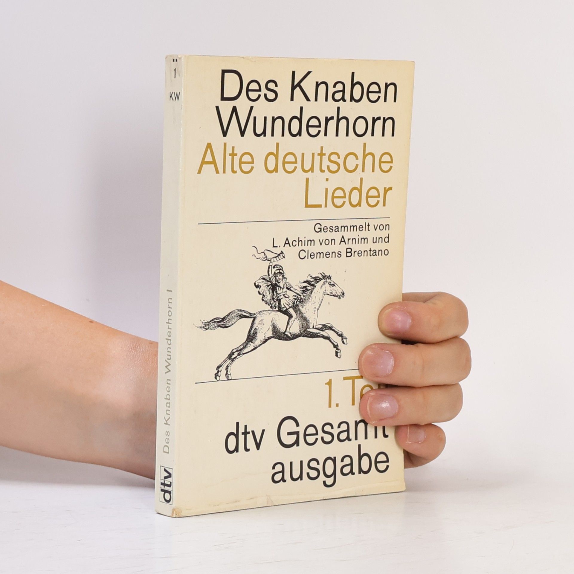 Clemens Brentano Des Knaben Wunderhorn. Alte deutsche Lieder. 1. Teil