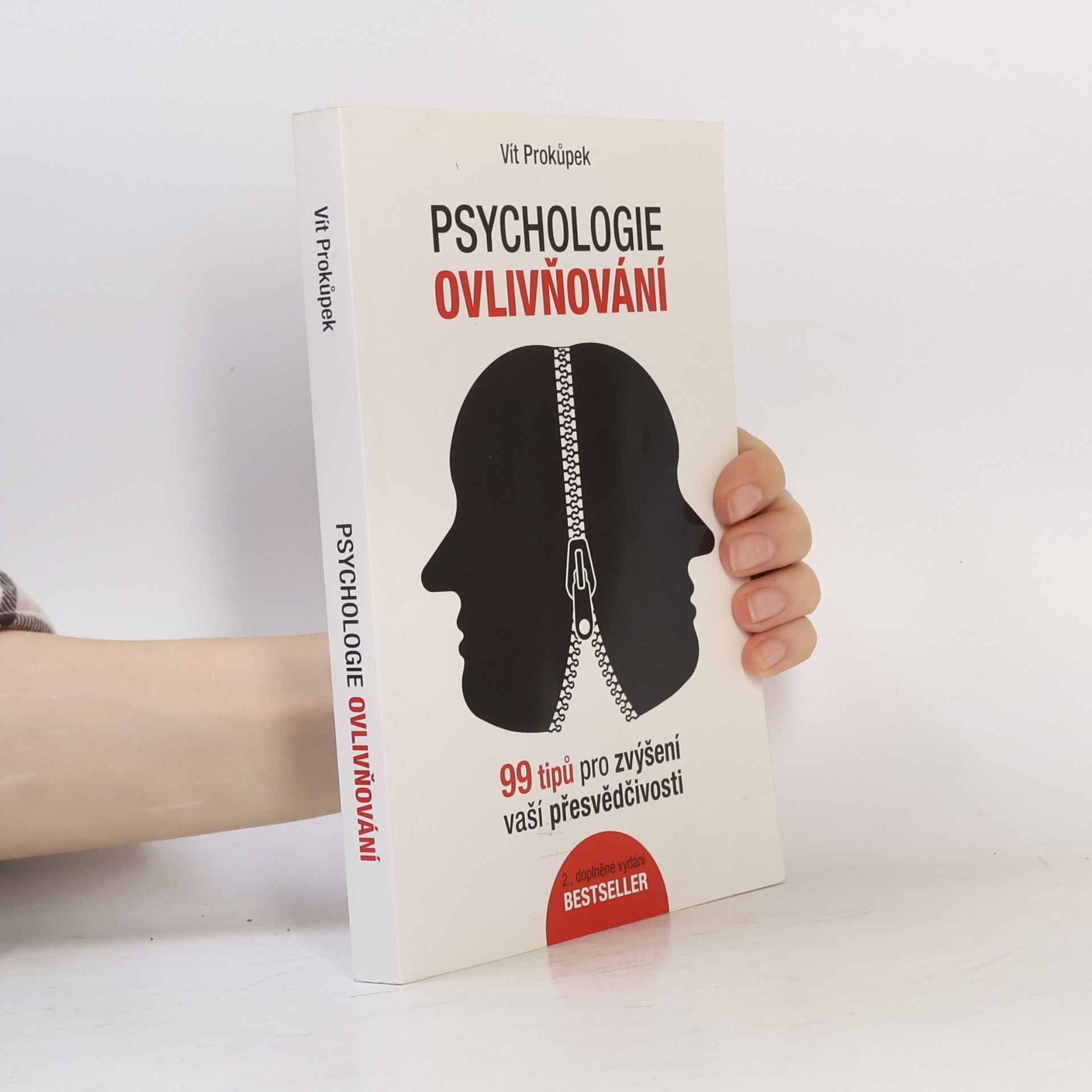 Vít Prokůpek Psychologie ovlivňování. 99 tipů pro zvýšení vaší přesvědčivosti