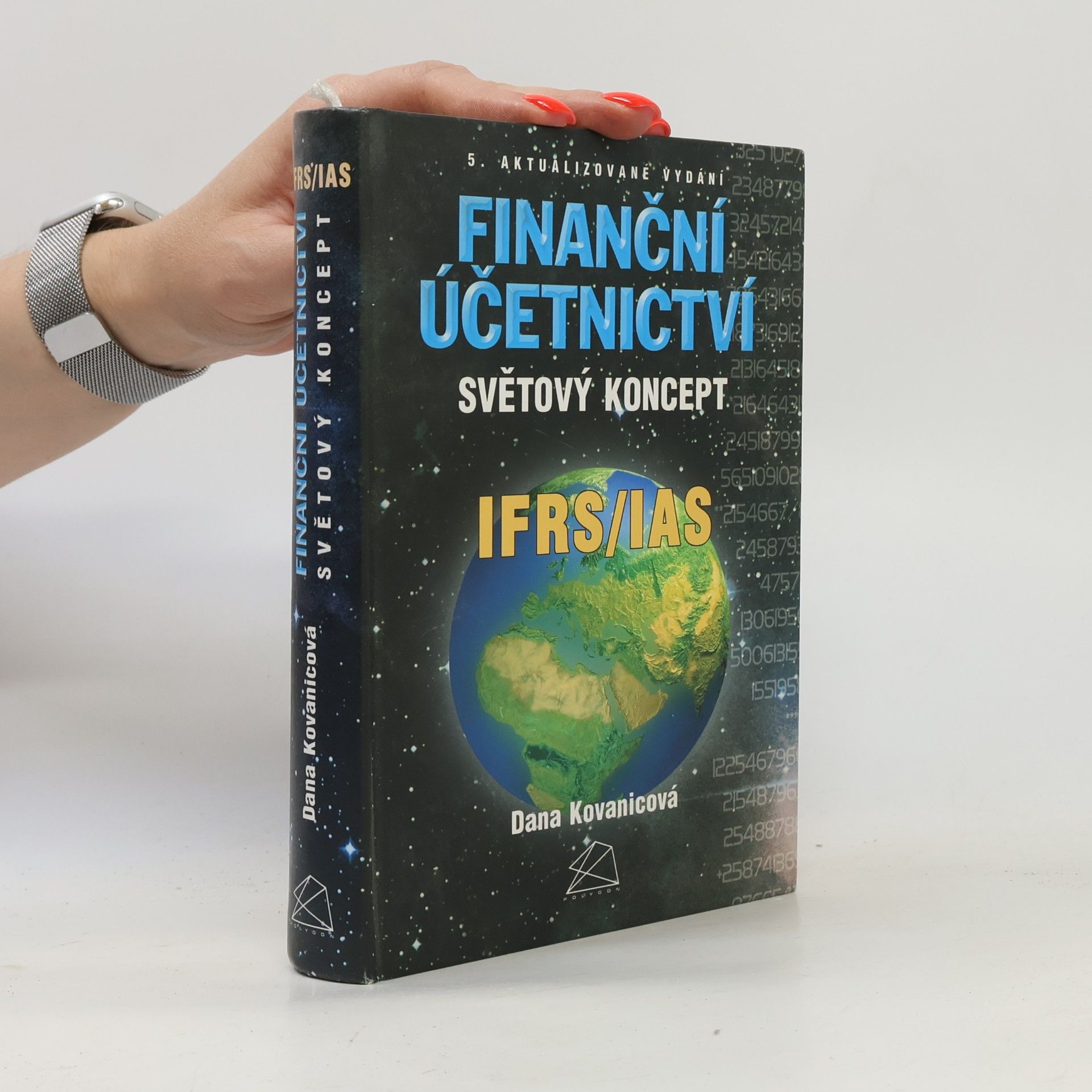 Dana Kovanicová Finanční účetnictví : světový koncept IFRS