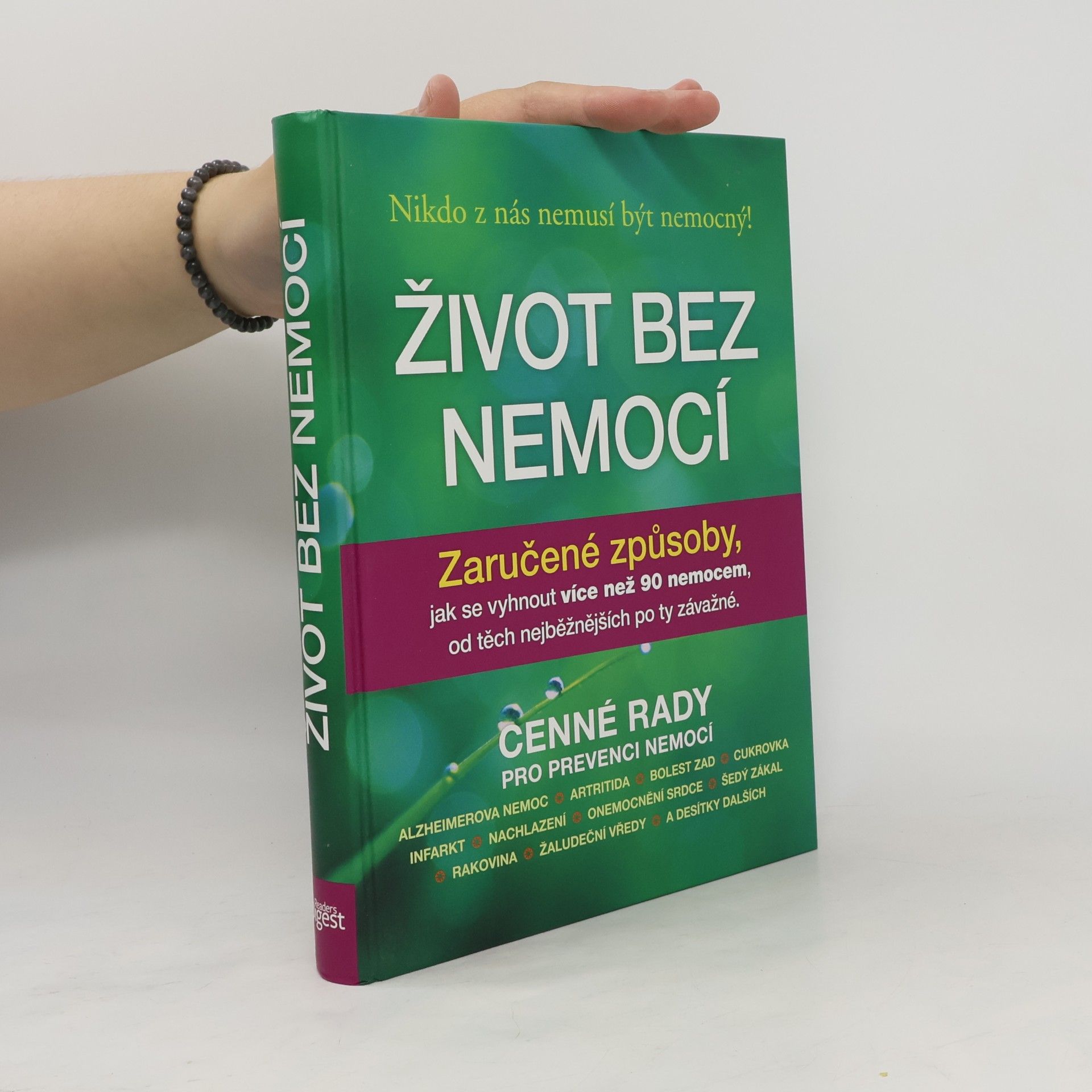 Debra L. Gordon Život bez nemocí : Zaručené způsoby, jak se vyhnout více než 90 nemocem, od těch nejběžnějších po ty závažné