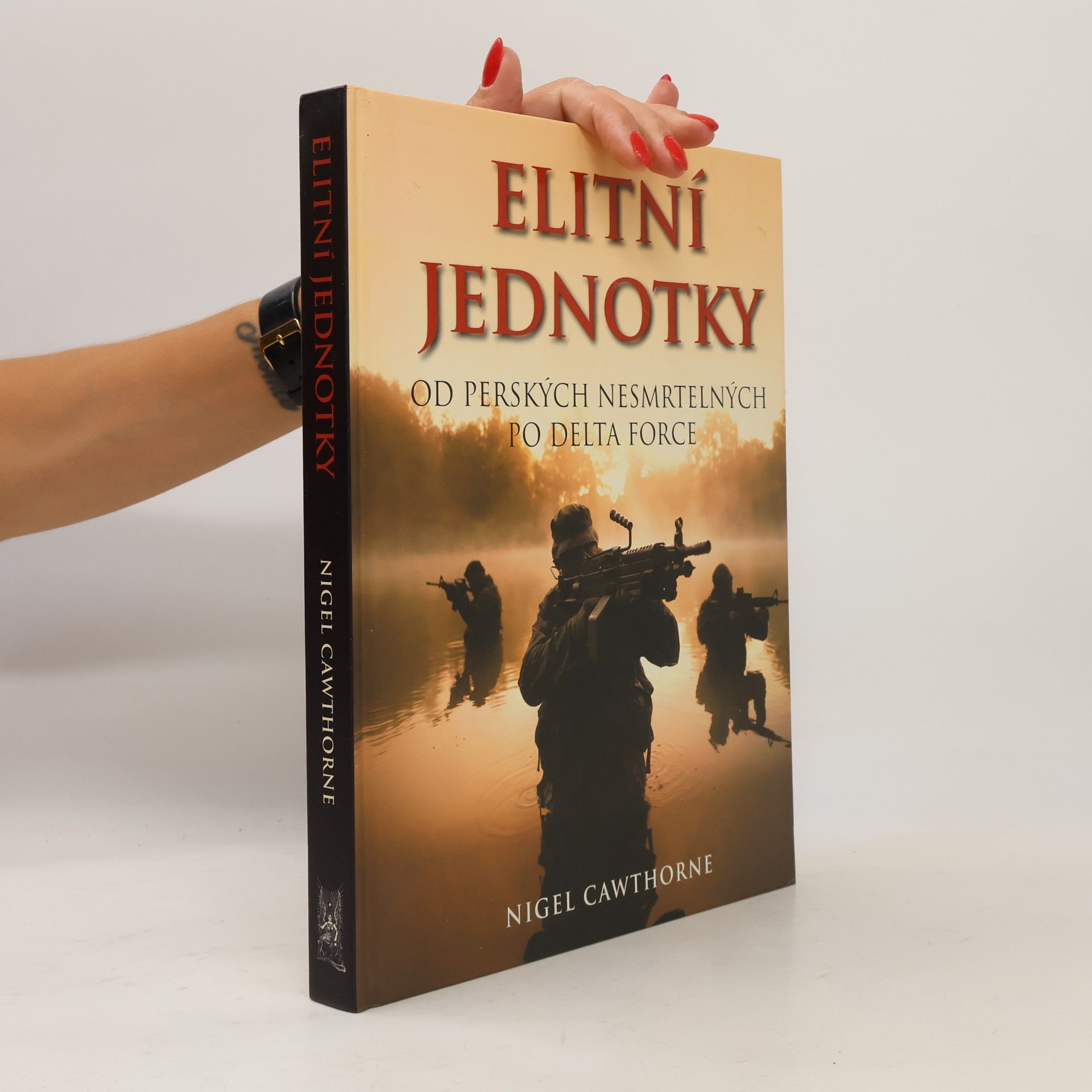 Elitní jednotky: Od perských nesmrtelných po Delta Force