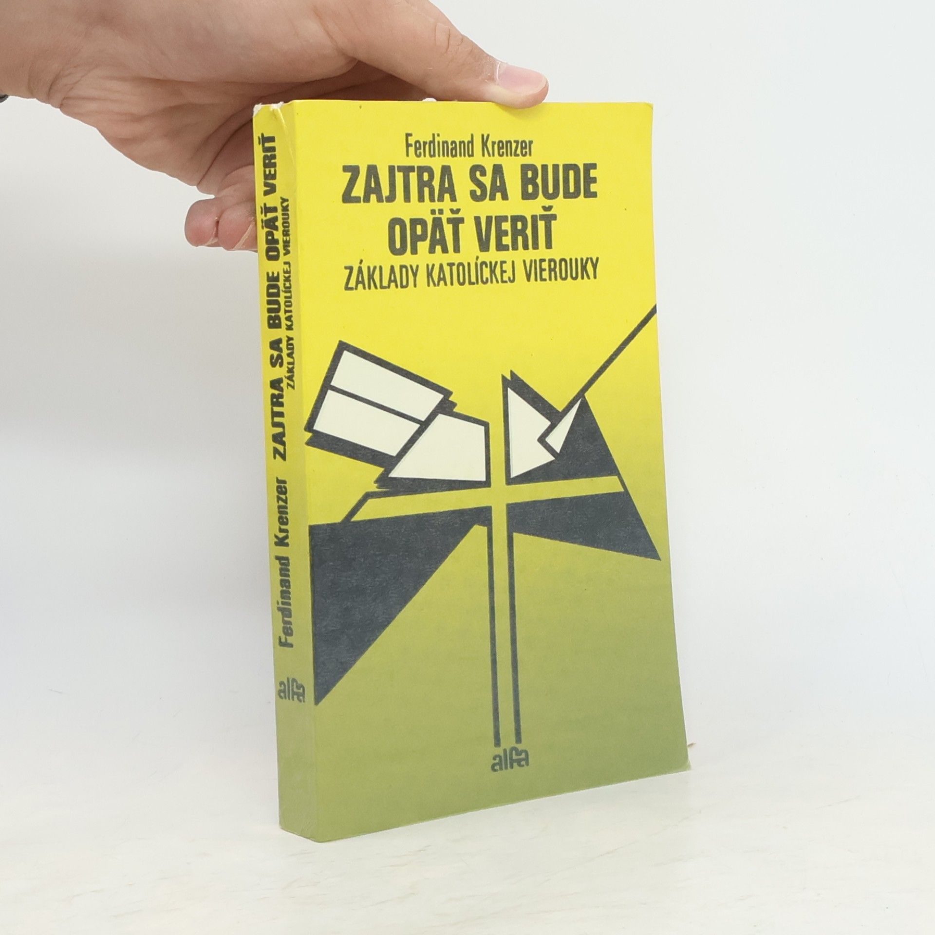 Ferdinand Krenzer Zajtra sa bude opät veriť : Základy katolíckej vierouky
