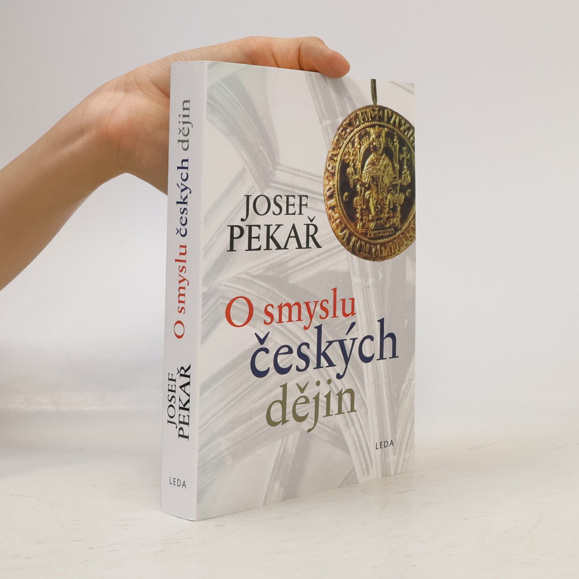Josef Pekař O smyslu českých dějin