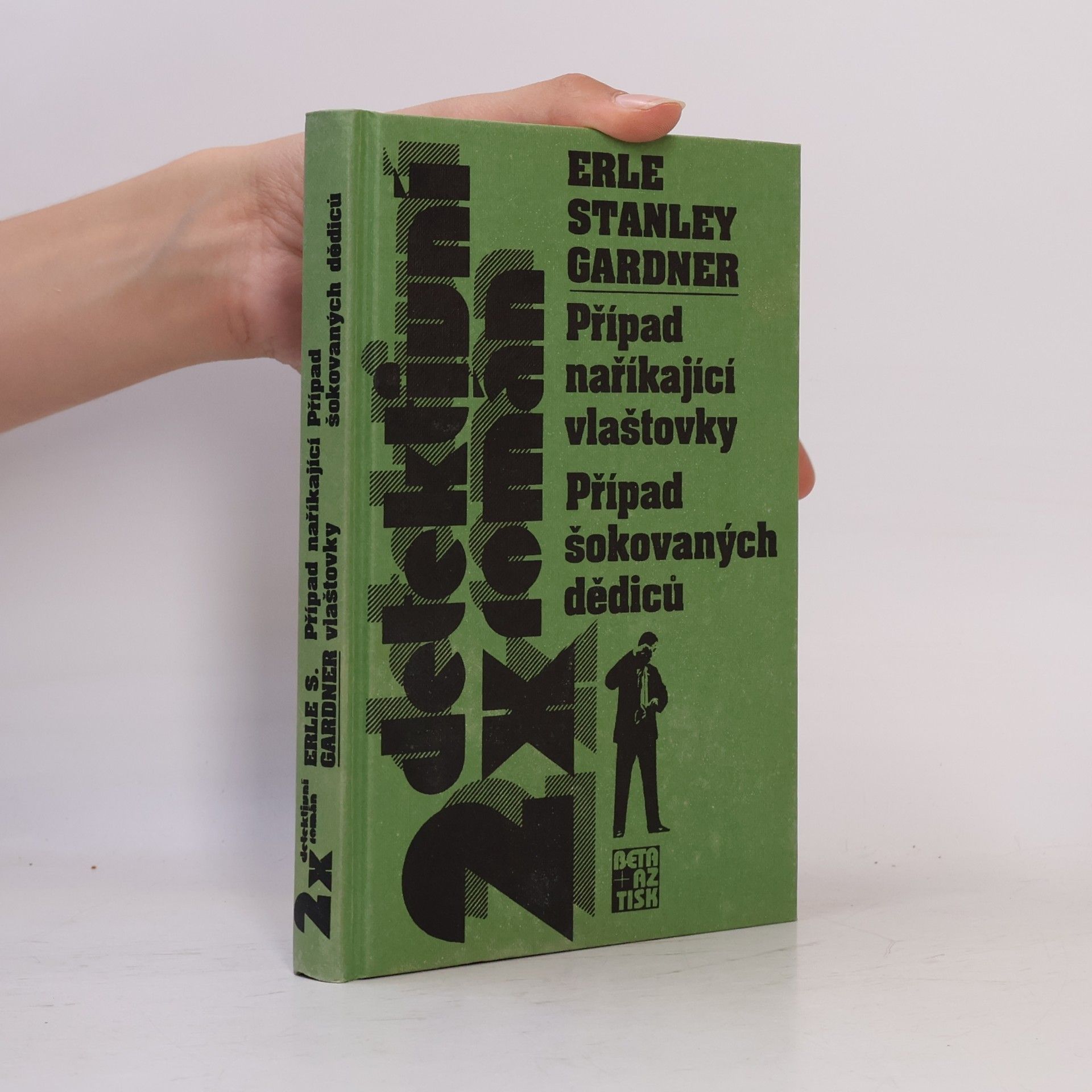 Erle Stanley Gardner Případ naříkající vlaštovky / Případ šokovaných dědiců