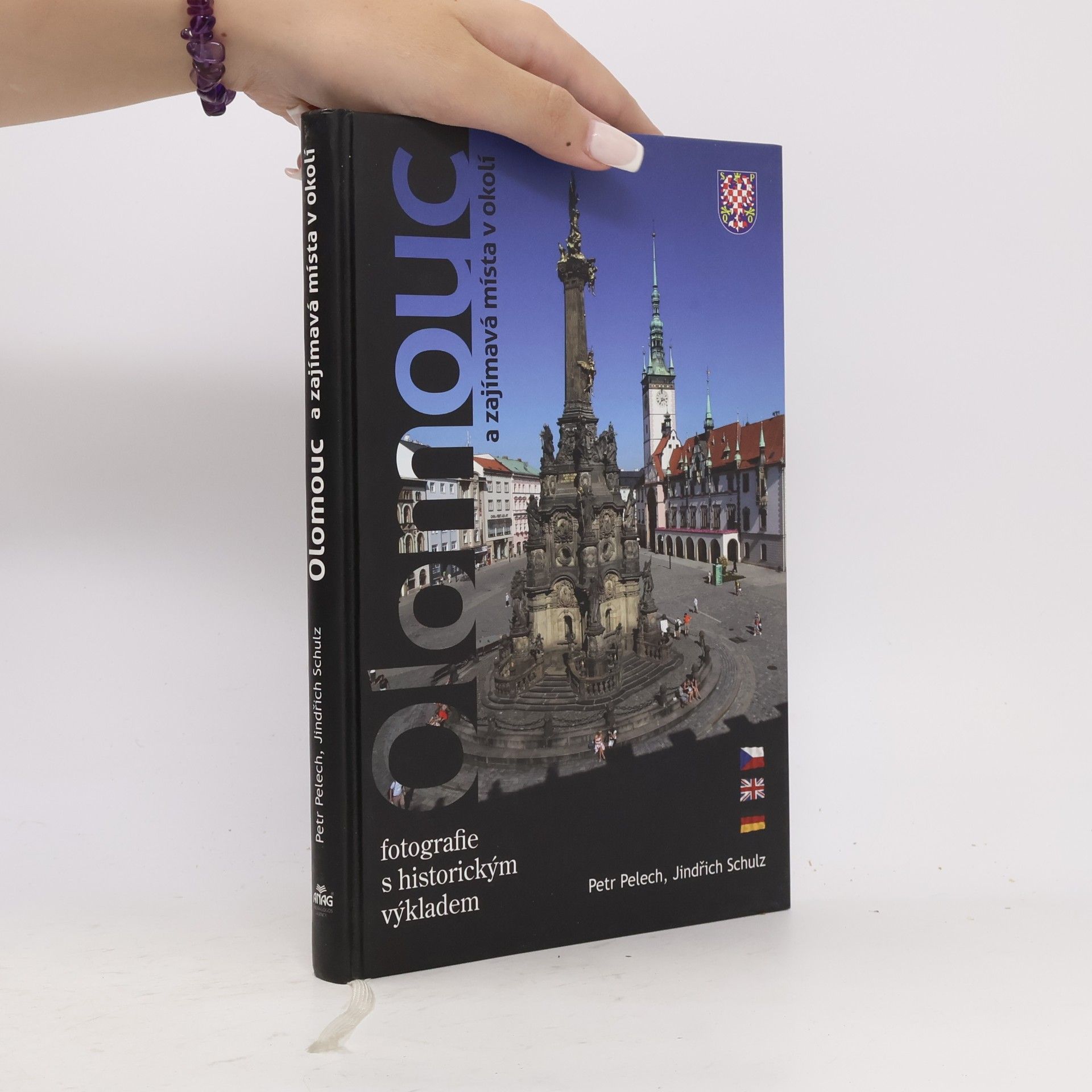 Petr Pelech Olomouc a zajímavá místa v okolí : [fotografie s historickým výkladem