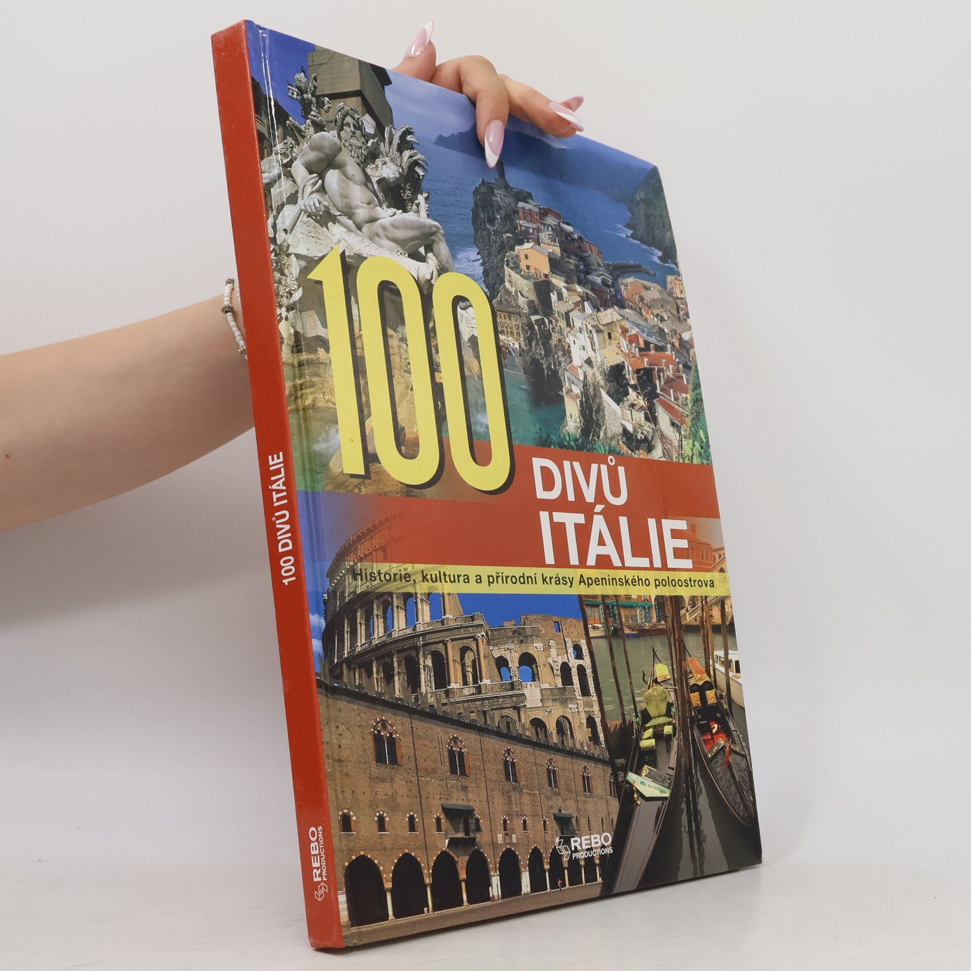 Joshua Burkholder 100 divů Itálie. Historie, kultura a přírodní krásy Apeninského poloostrova