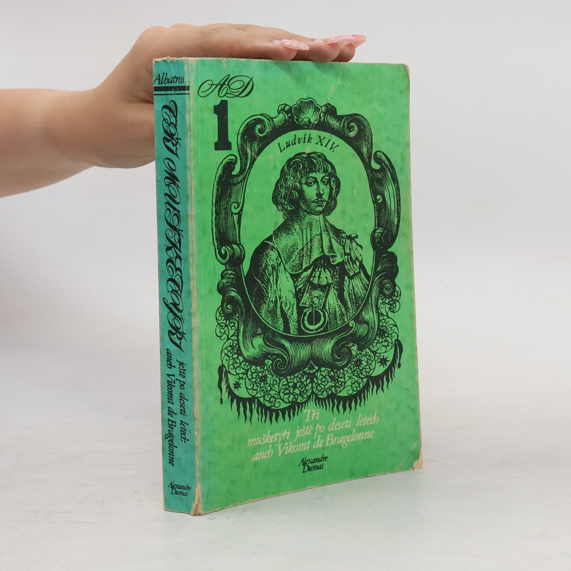 Alexandre Dumas der Ältere Tři mušketýři ještě po deseti letech aneb Vikomt de Bragelonne 1