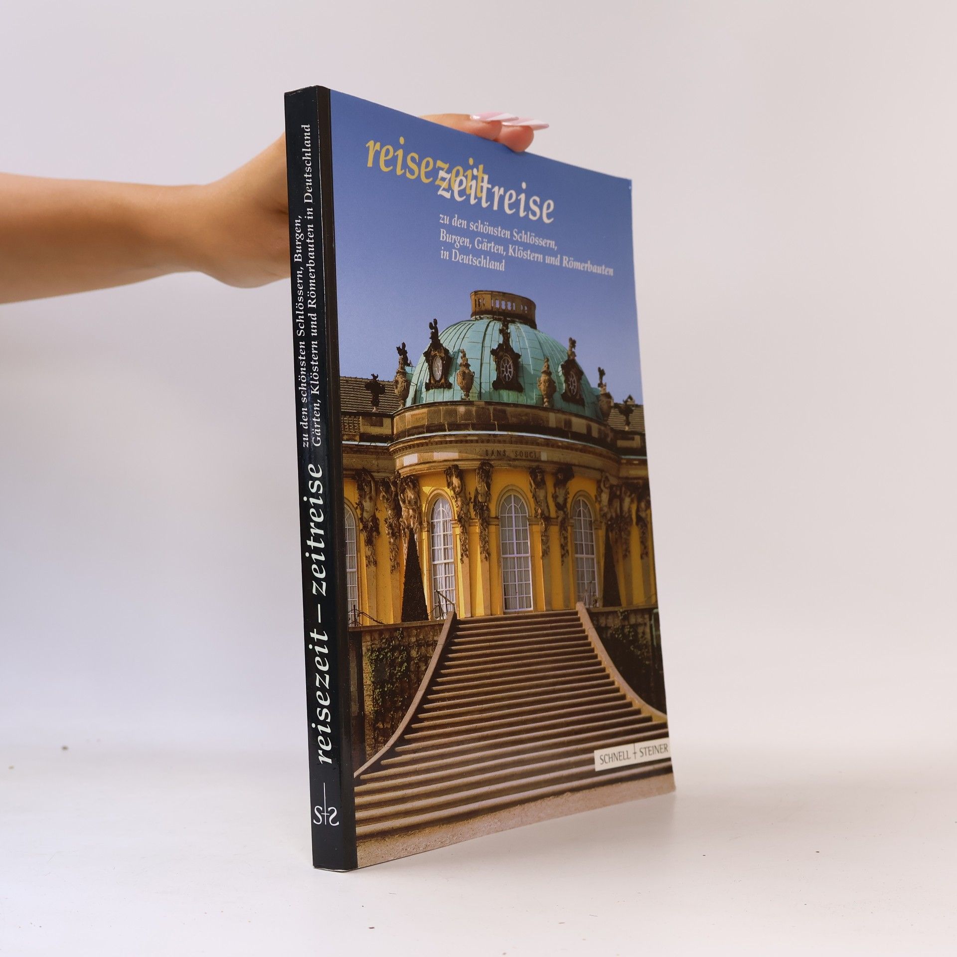 Various authors Reisezeit, Zeitreise zu den schönsten Schlössern, Burgen, Gärten, Klöstern und Römerbauten in Deutschland