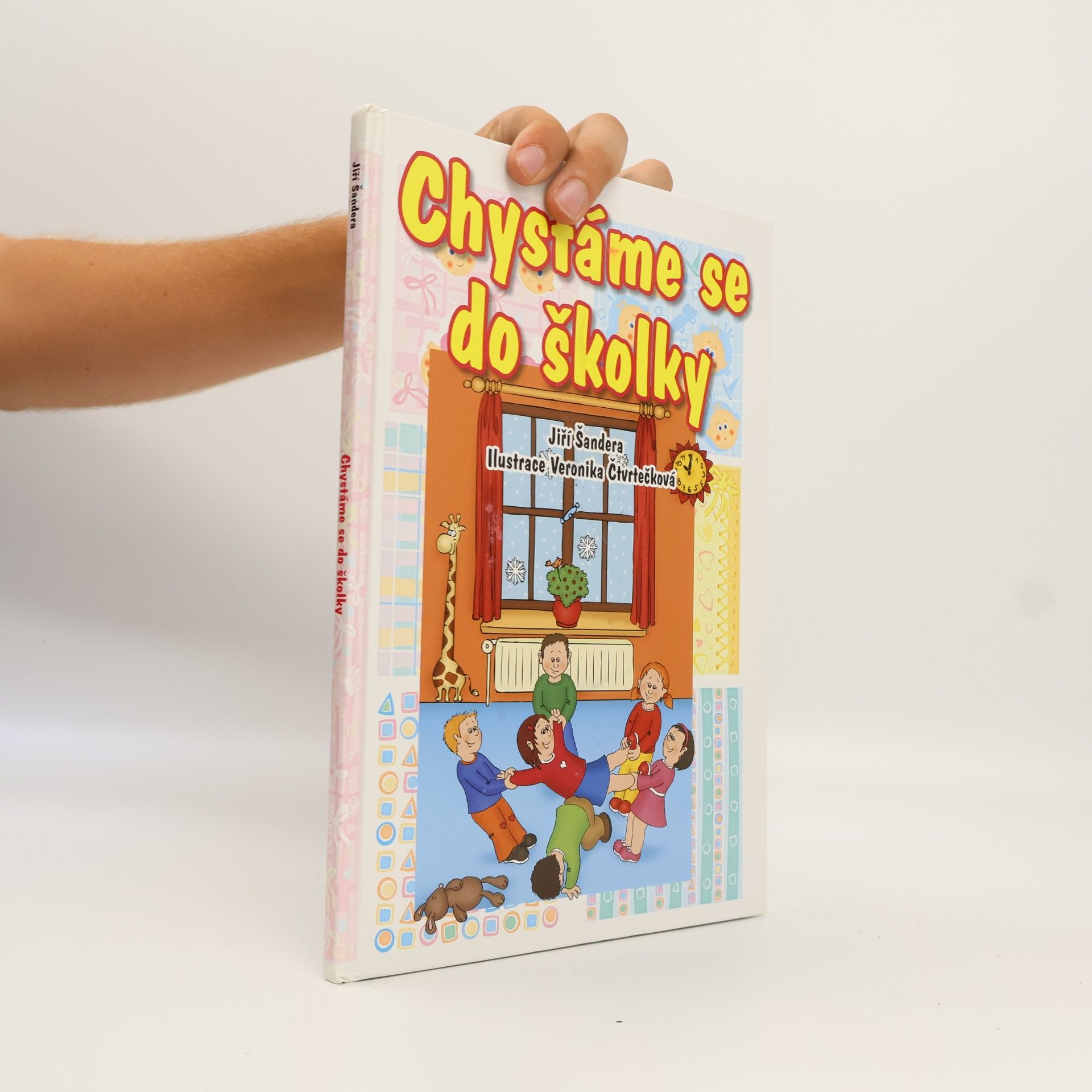 Veronika Čtvrtečková Chystáme se do školky. O tom, že ve školce je to prima.