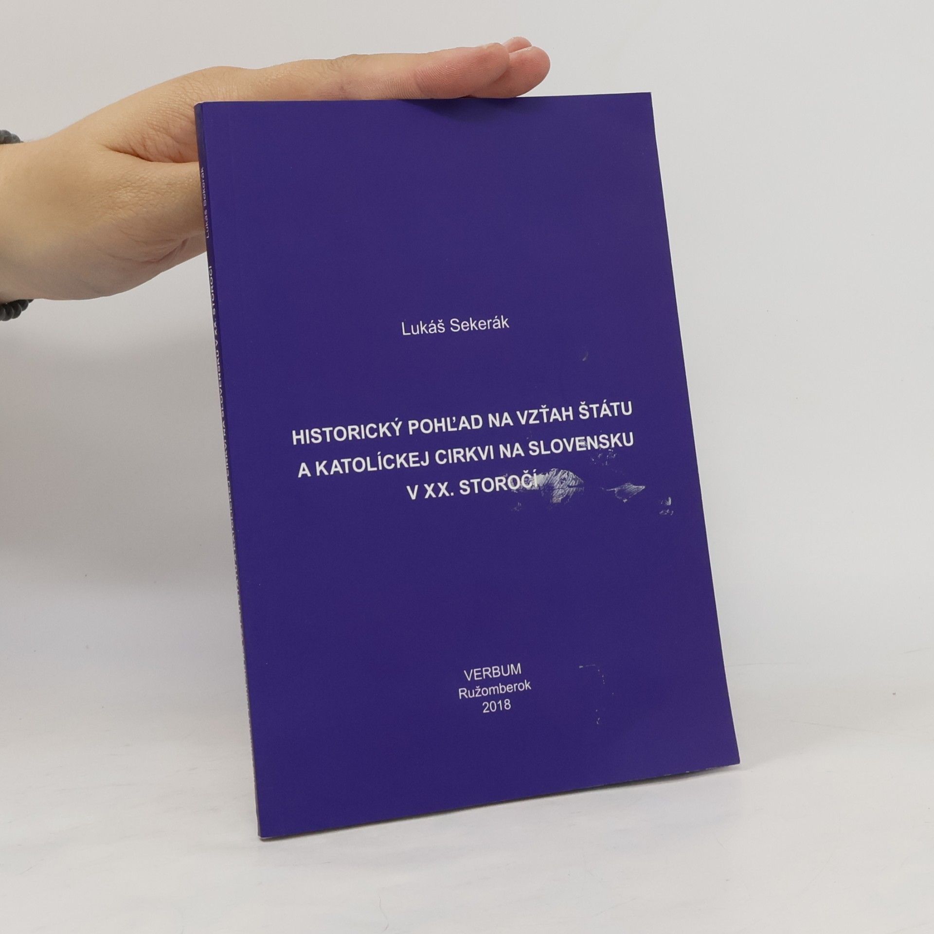 Lukáš Sekerák Historický pohľad na vzťah štátu a Katolíckej cirkvi na Slovensku v XX. storočí