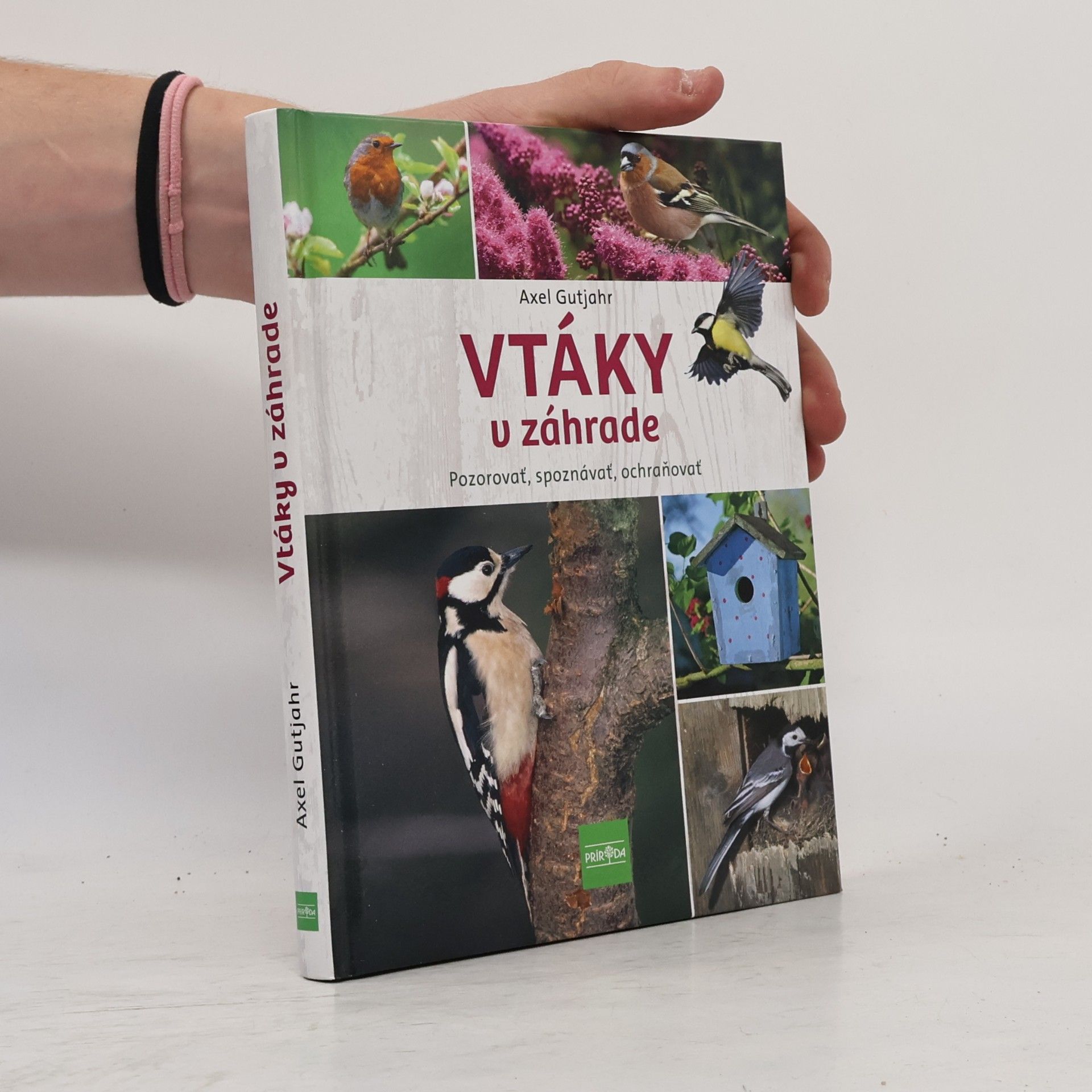 Axel Gutjahr Vtáky v záhrade - Pozorovať, spoznávať, ochraňovať