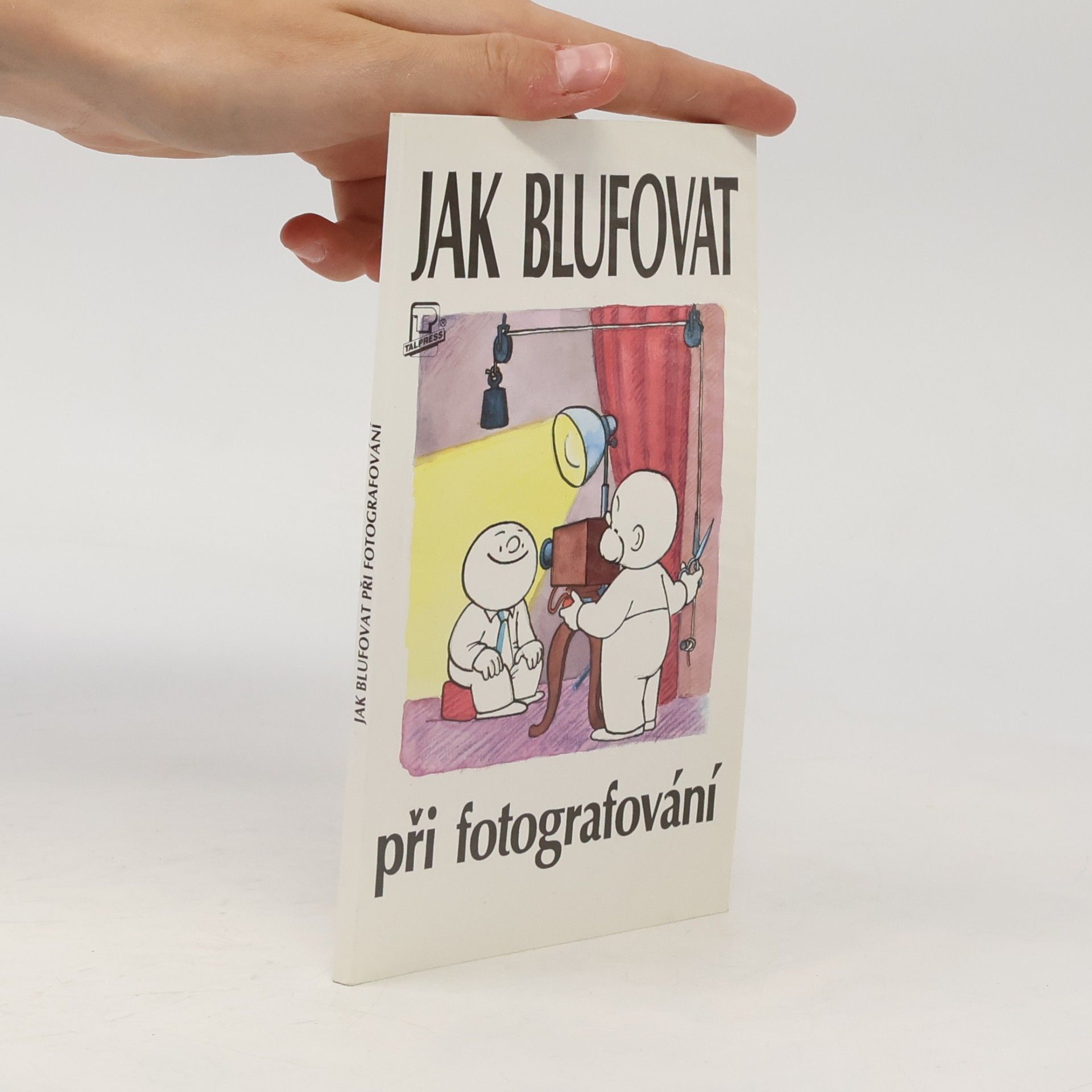 John Courtis Jak blufovat při fotografování