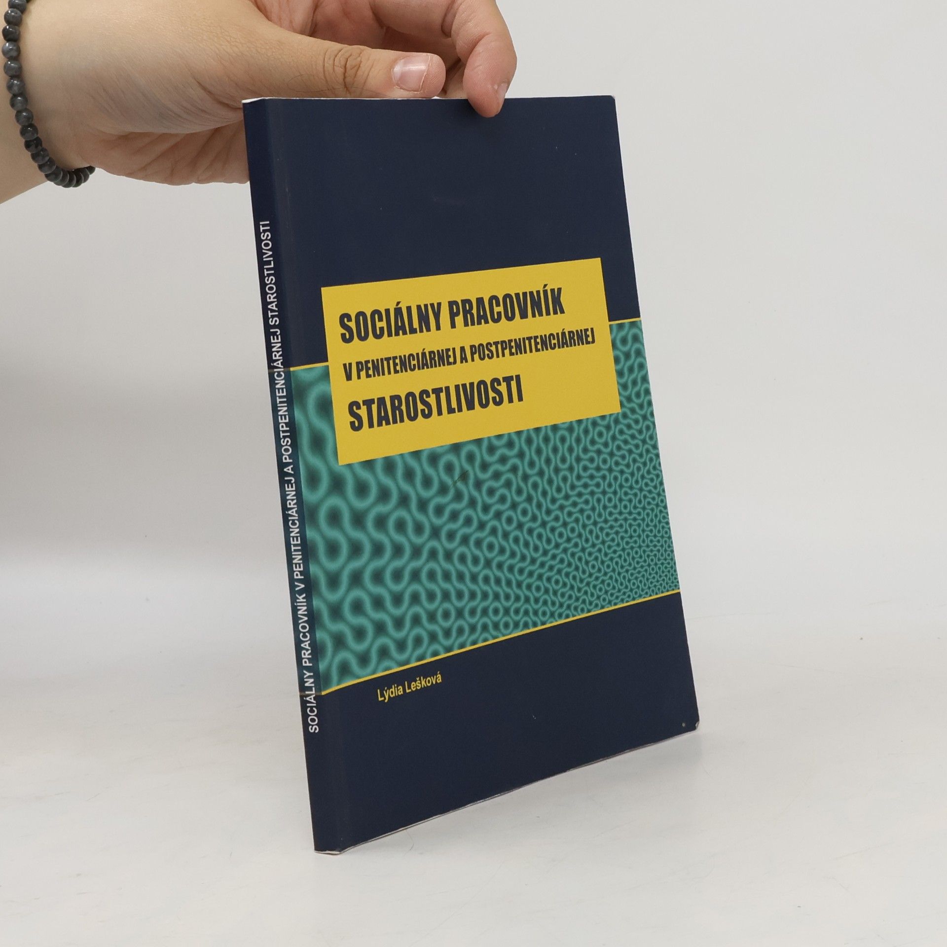 Lýdia Lešková Sociálny pracovník v penitenciárnej a postpenitenciárnej starostlivosti