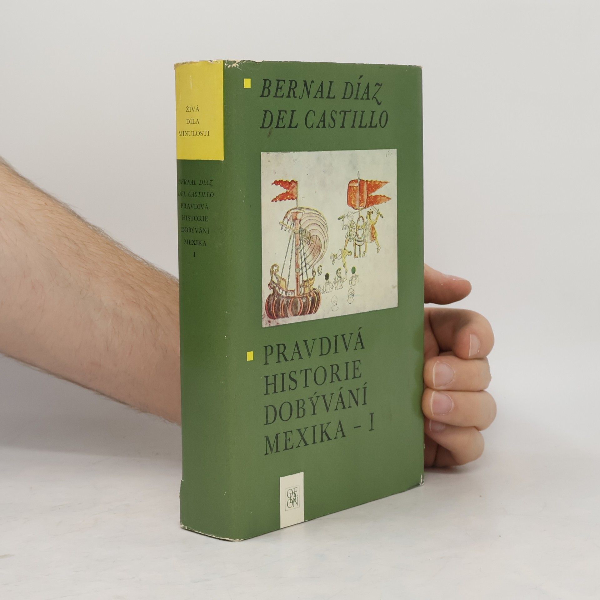 Bernal Díaz del Castillo Pravdivá historie dobývání Mexika I
