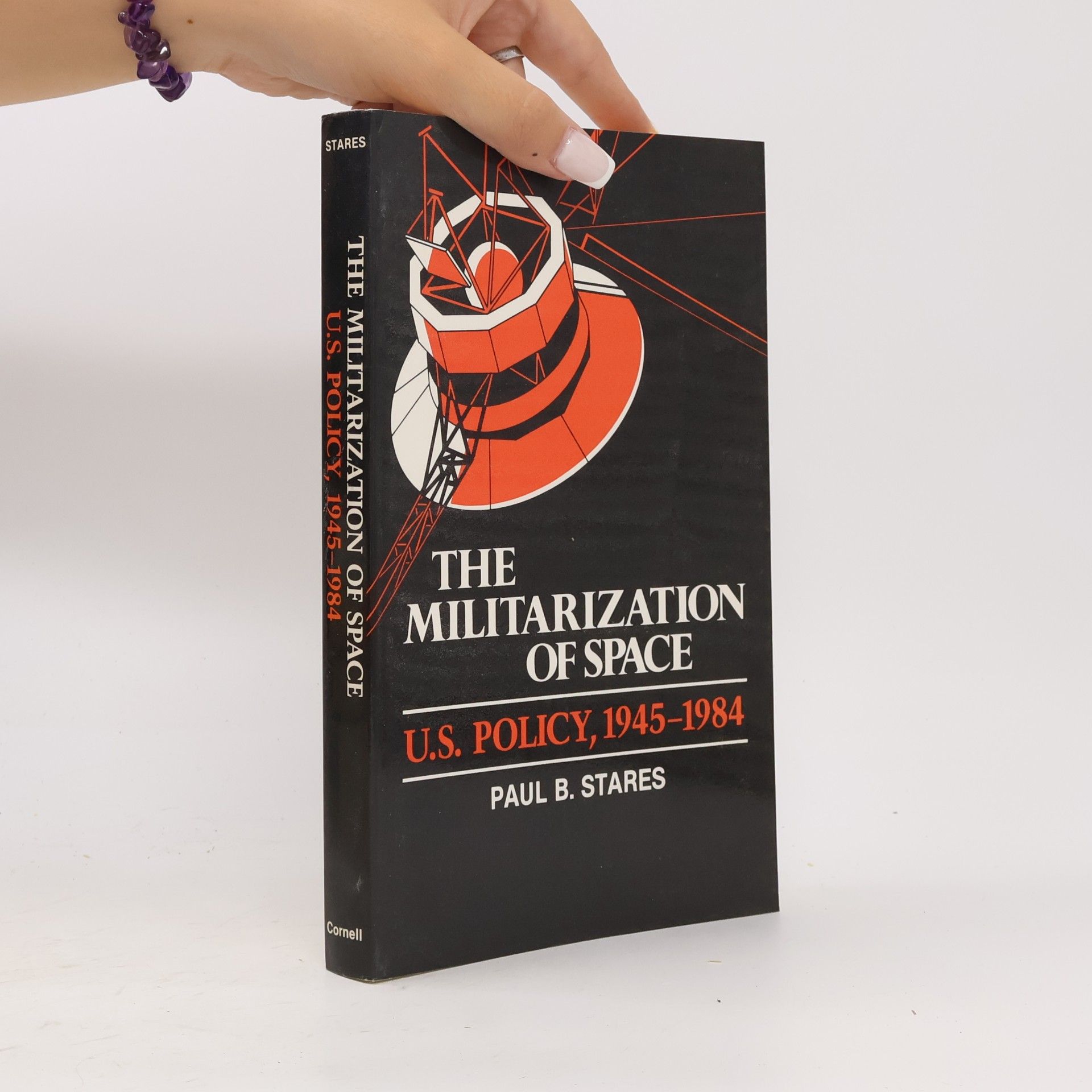 Paul B. Stares Cornell Studies in Security Affairs: The Militarization of Space