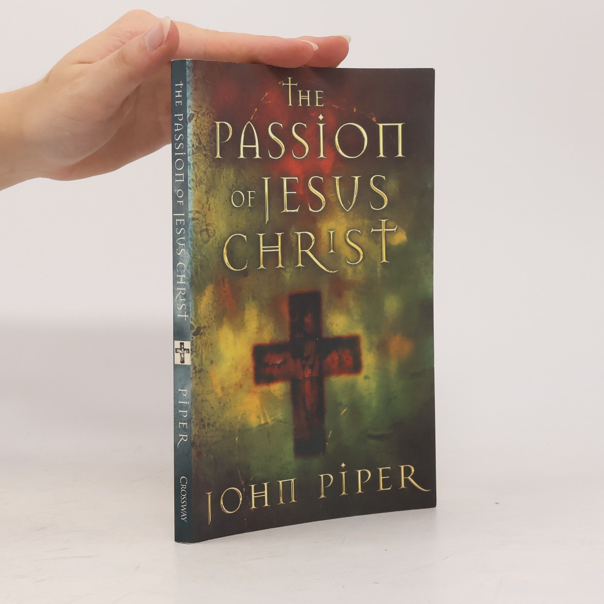 John Piper The Passion of Jesus Christ
