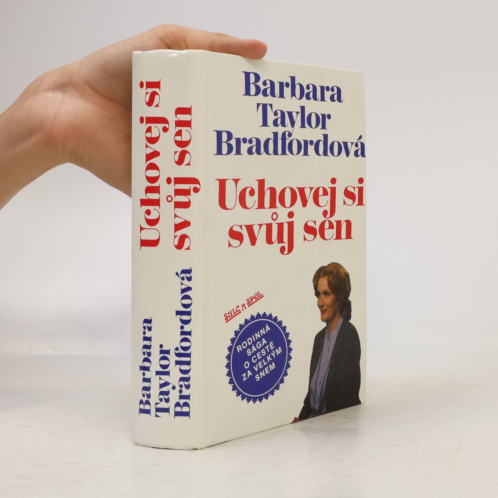 Barbara Taylor Bradford Uchovej si svůj sen