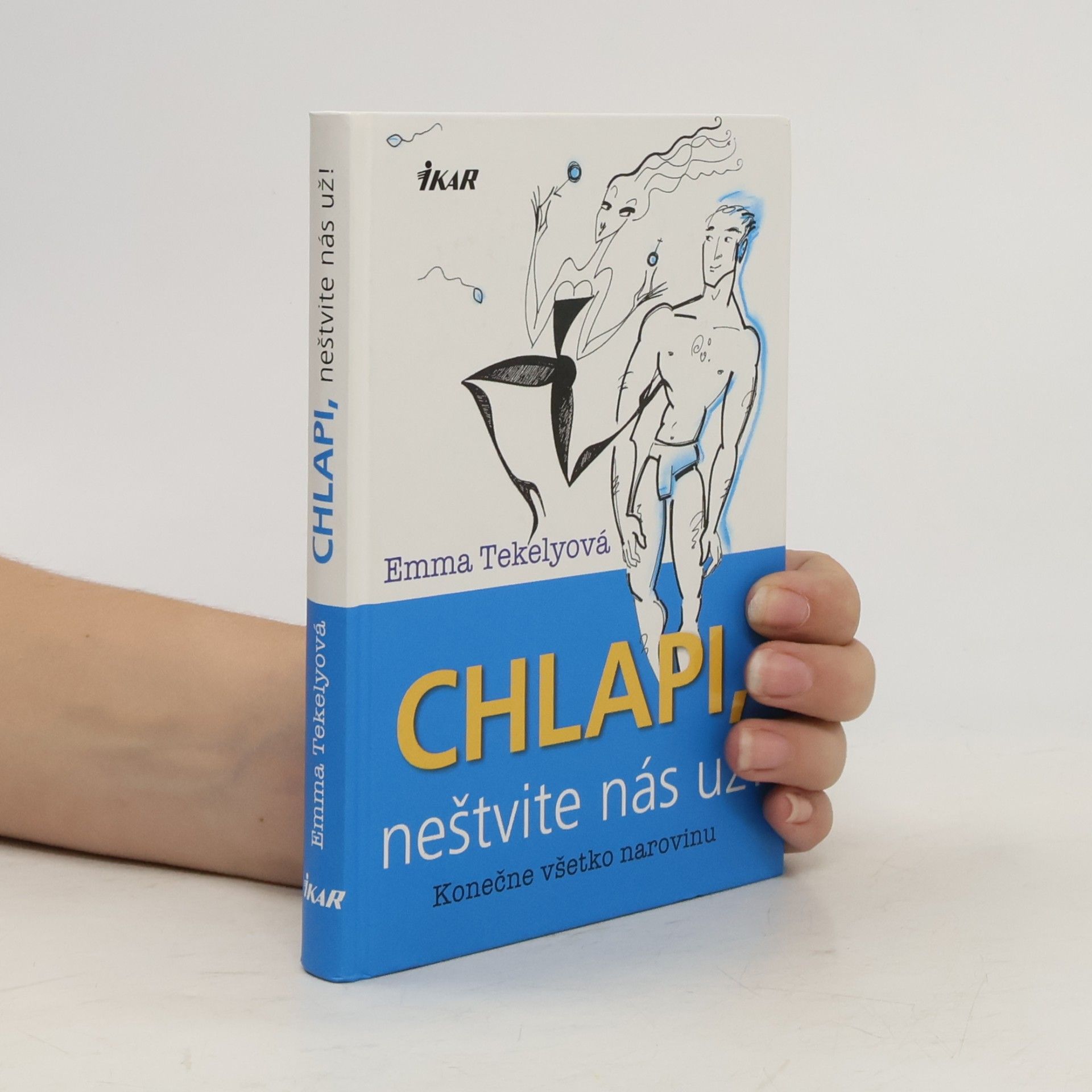 Emma Tekelyová Chlapi, neštvite nás už!