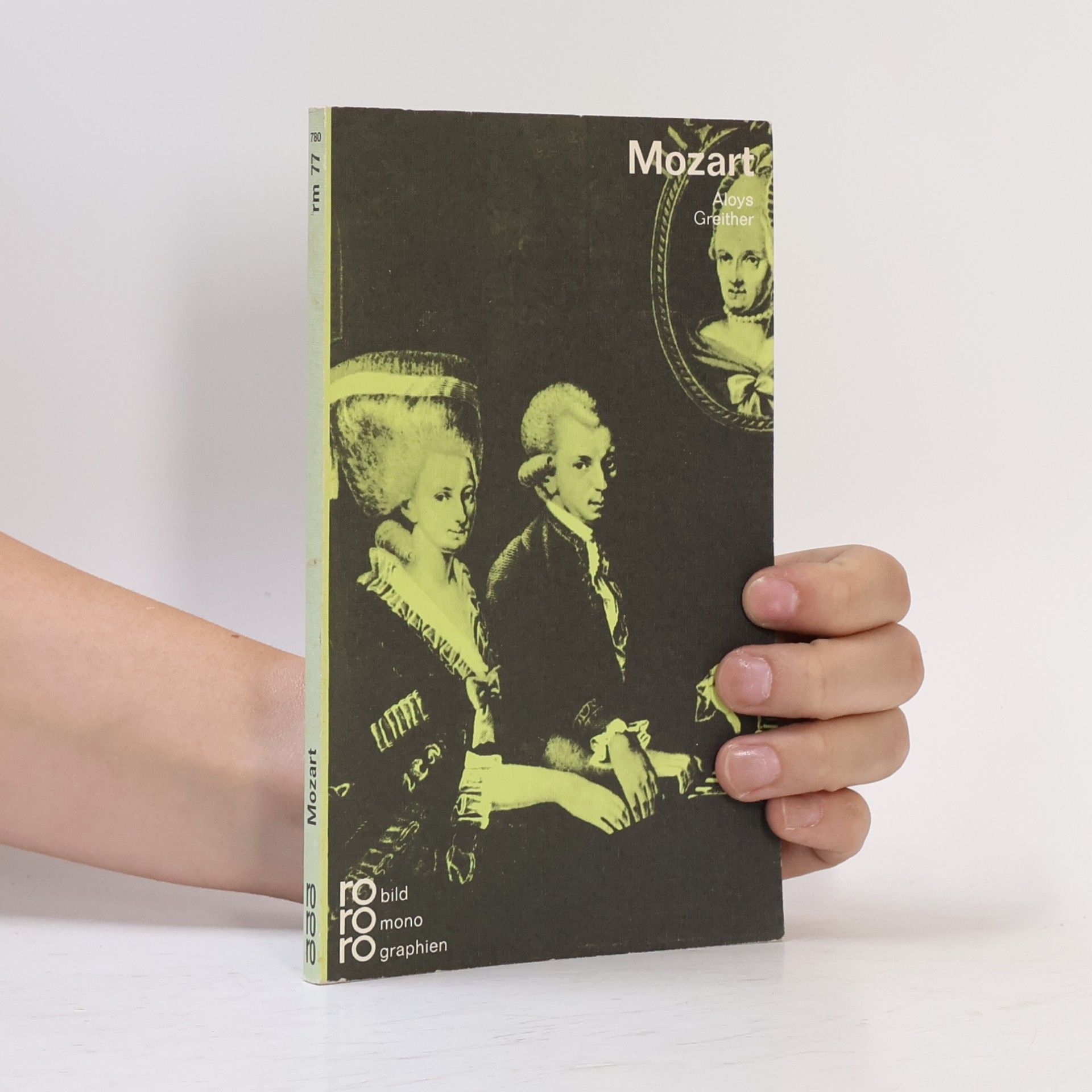 Aloys Greither Wolfgang Amadé Mozart in Selbstzeugnissen und Bilddokumenten