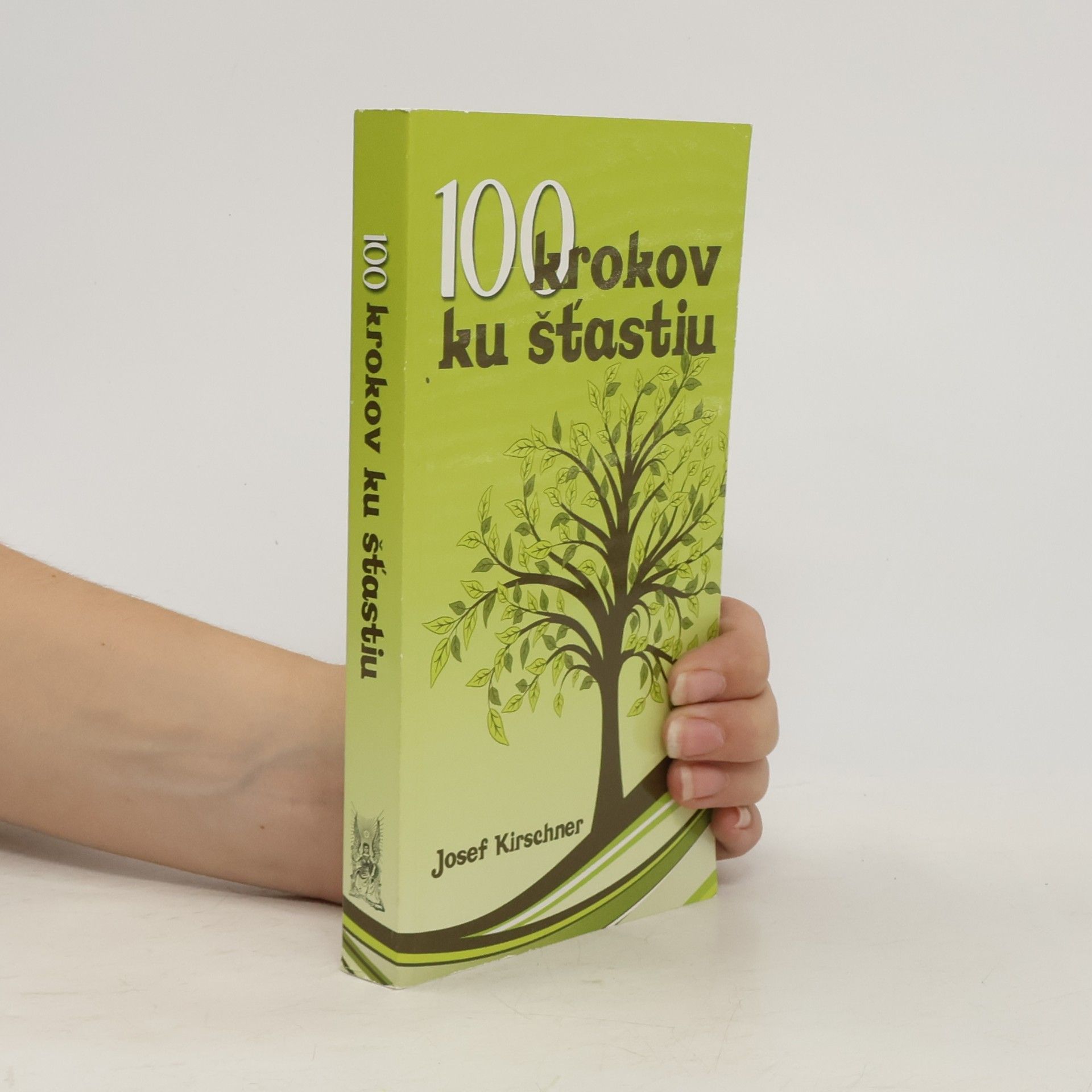 Josef Kirschner 100 krokov ku šťastiu