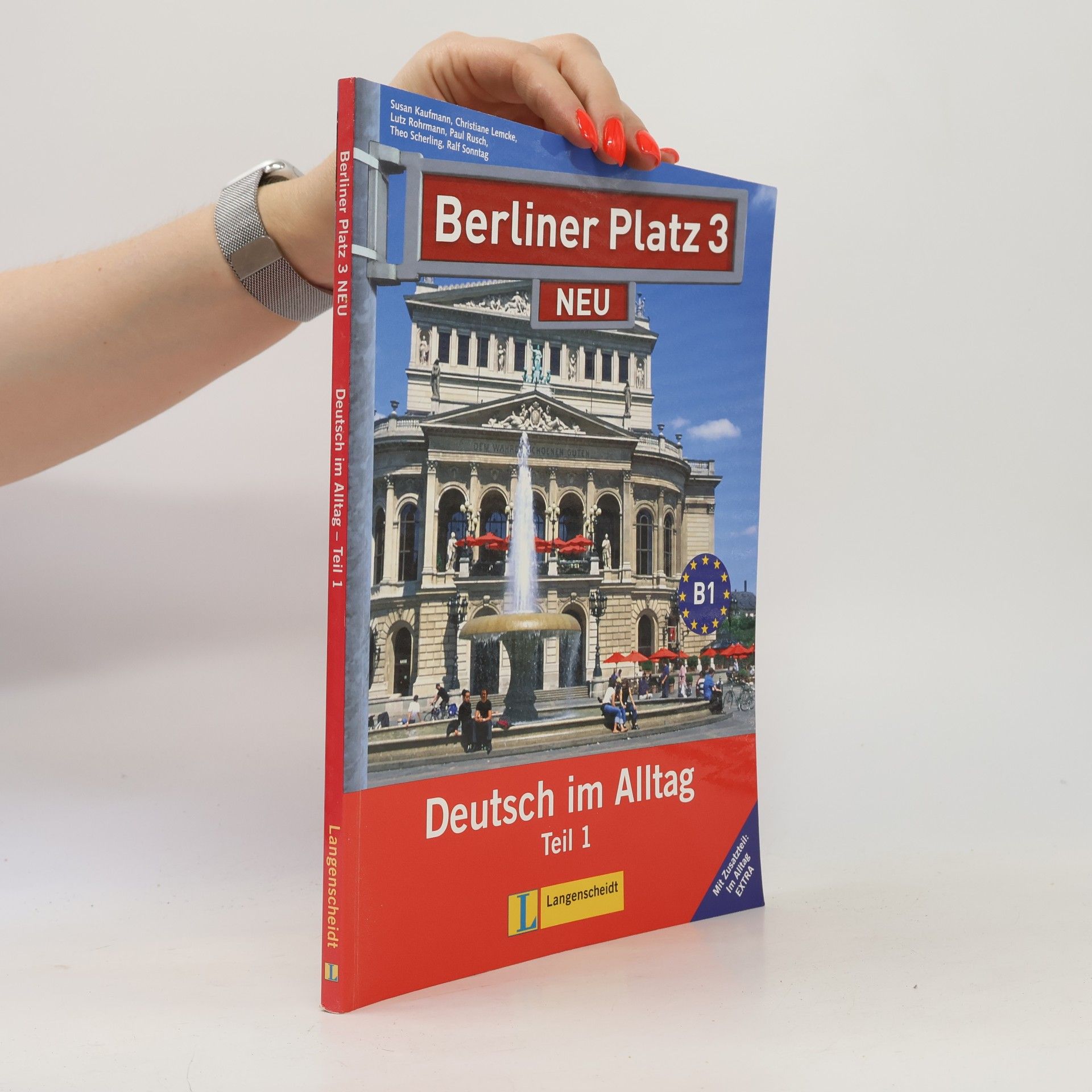 Berliner Platz 3 Neu in Teilbänden - Lehr- und Arbeitsbuch 3, Teil 1 mit Audio-CD und Im Alltag Extra