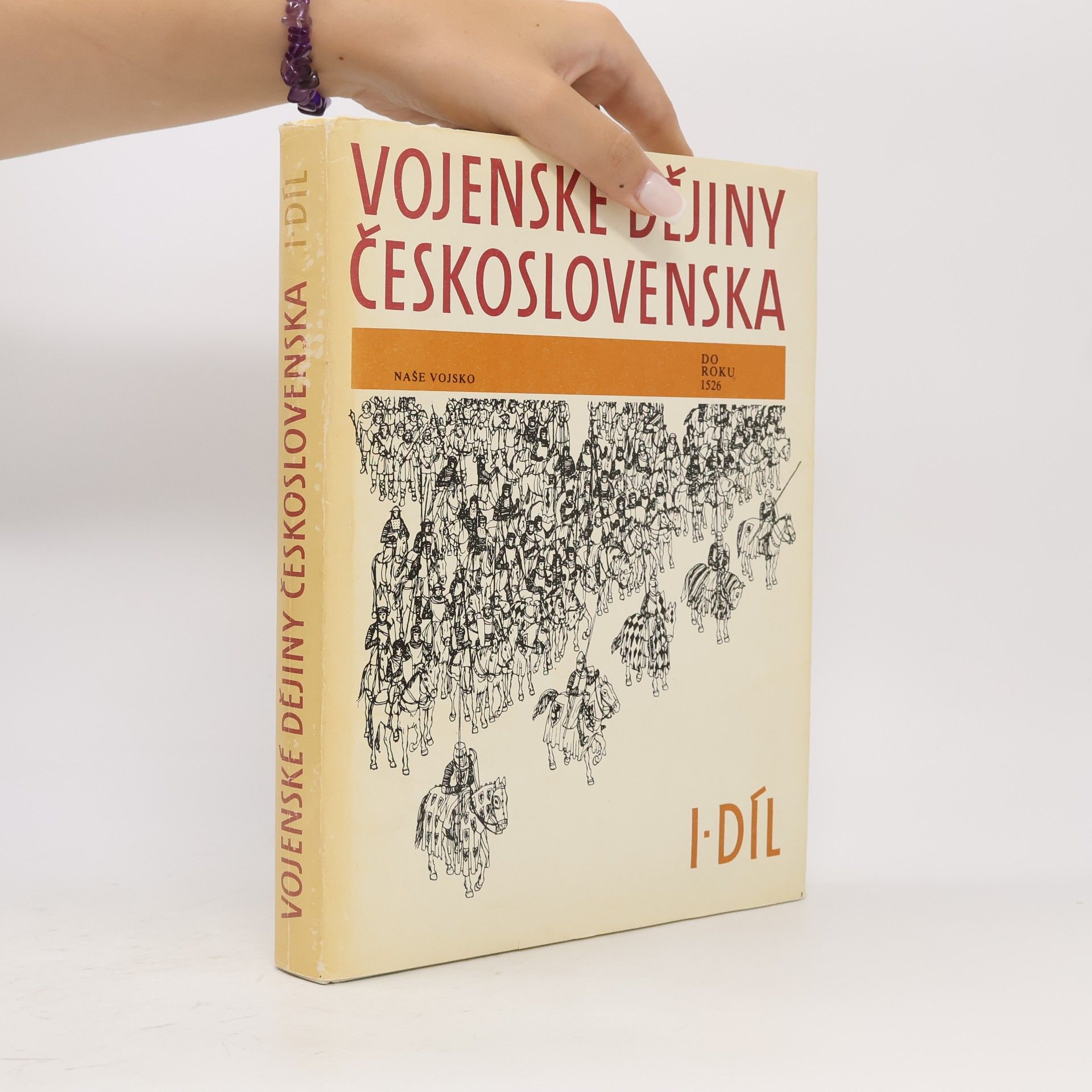 Autores varios Vojenské dějiny Československa I. do roku 1526