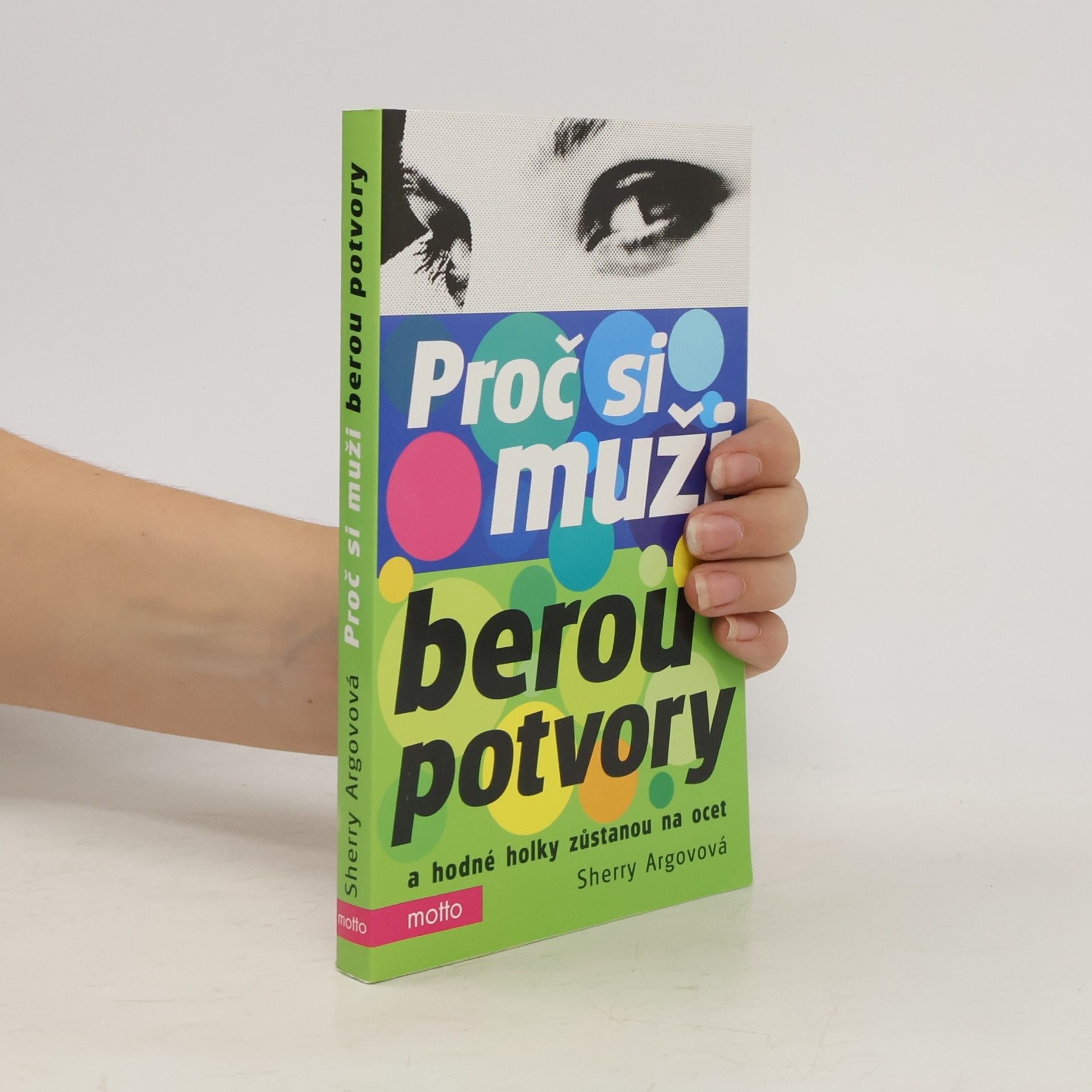 Sherry Argov Proč si muži berou potvory a hodné holky zůstanou na ocet