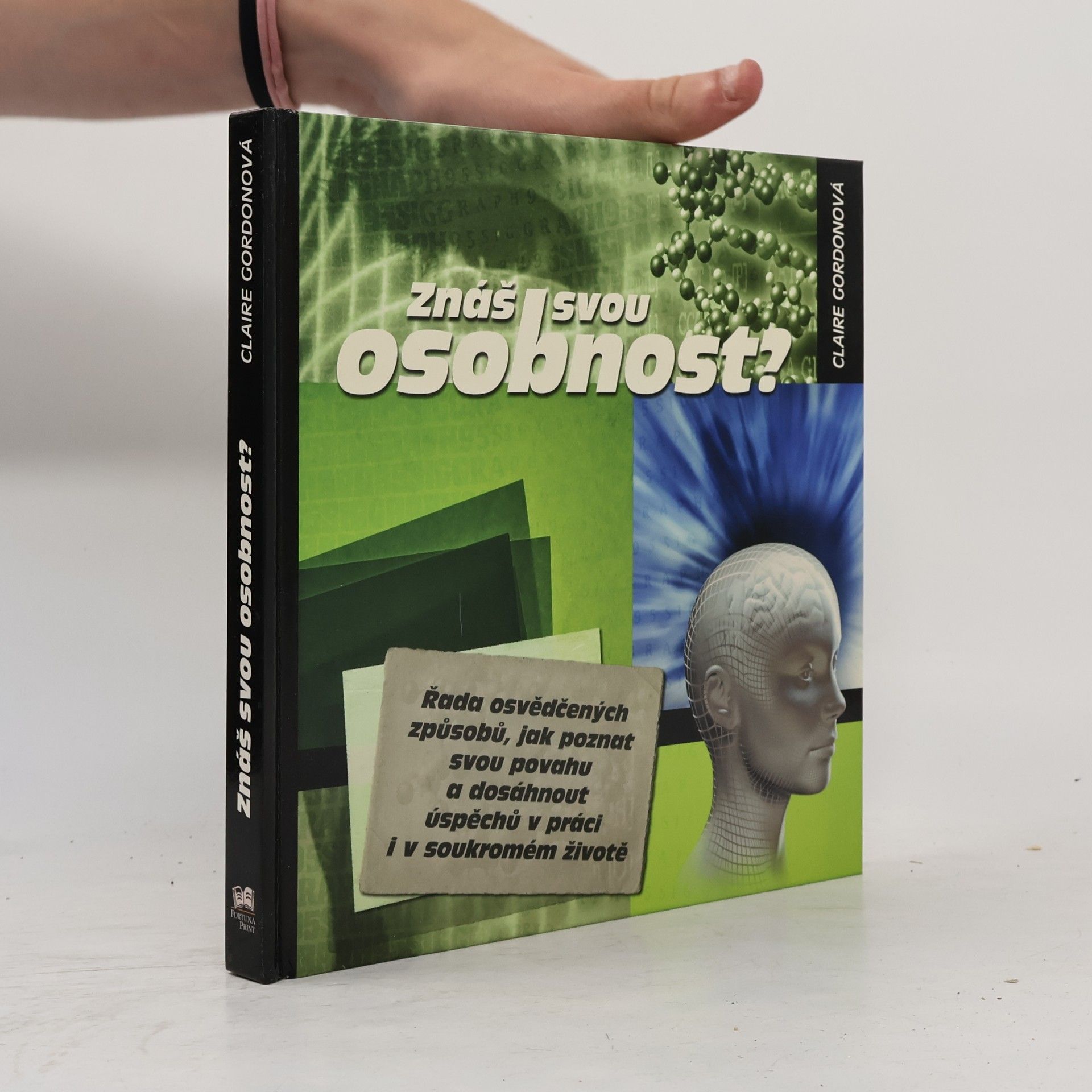 Claire Gordon Znáš svou osobnost? Řada osvědčených způsobů, jak poznat svou povahu a dosáhnout úspěchů v práci i v soukromém životě
