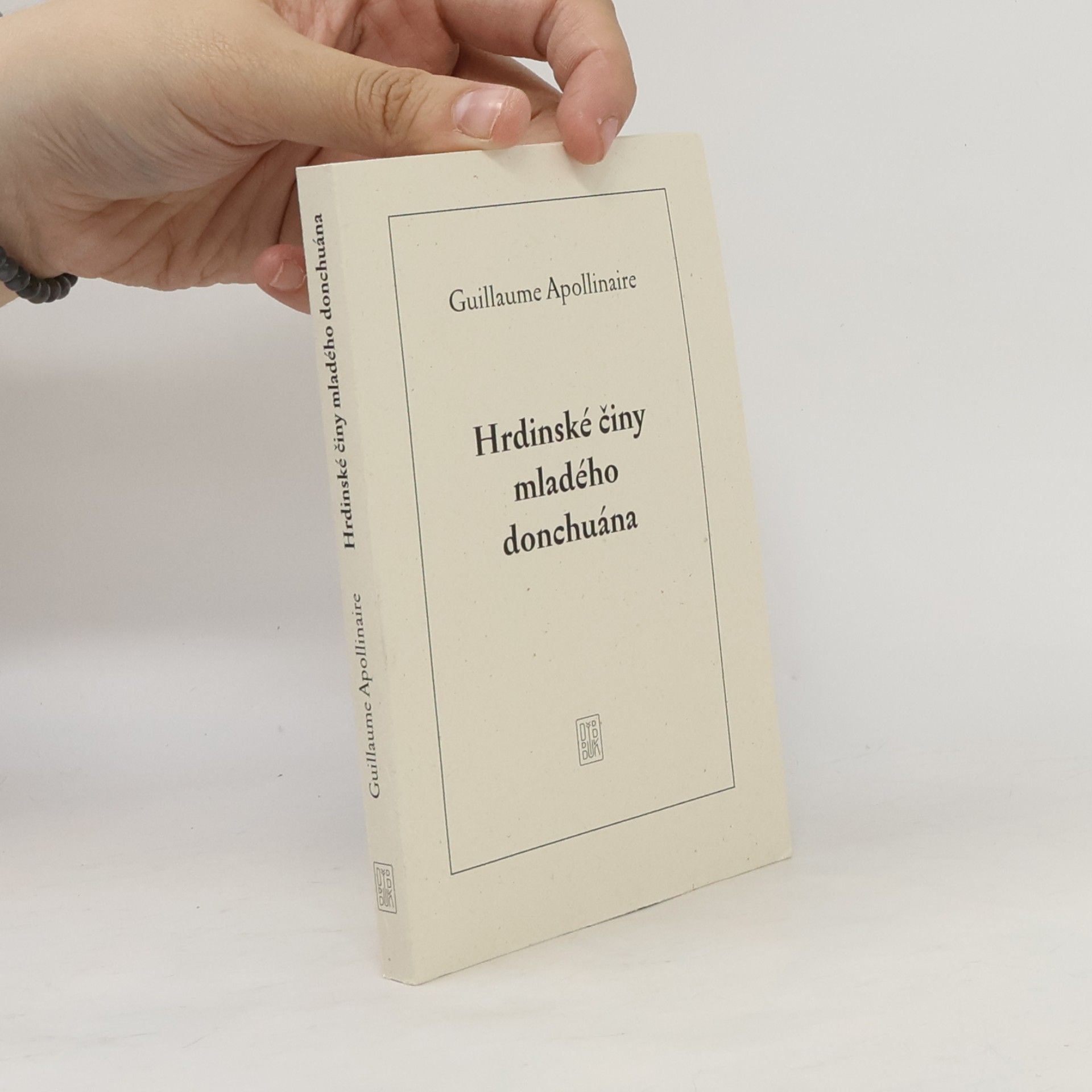 Guillaume Apollinaire Hrdinské činy mladého donchuána
