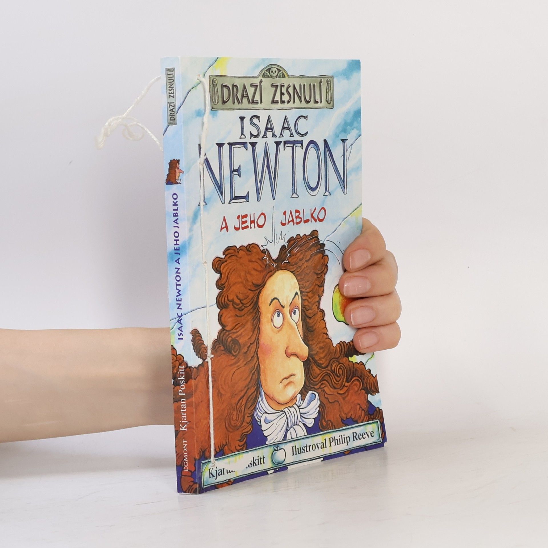 Kjartan Poskitt Drazí zesnulí. Isaac Newton a jeho jablko