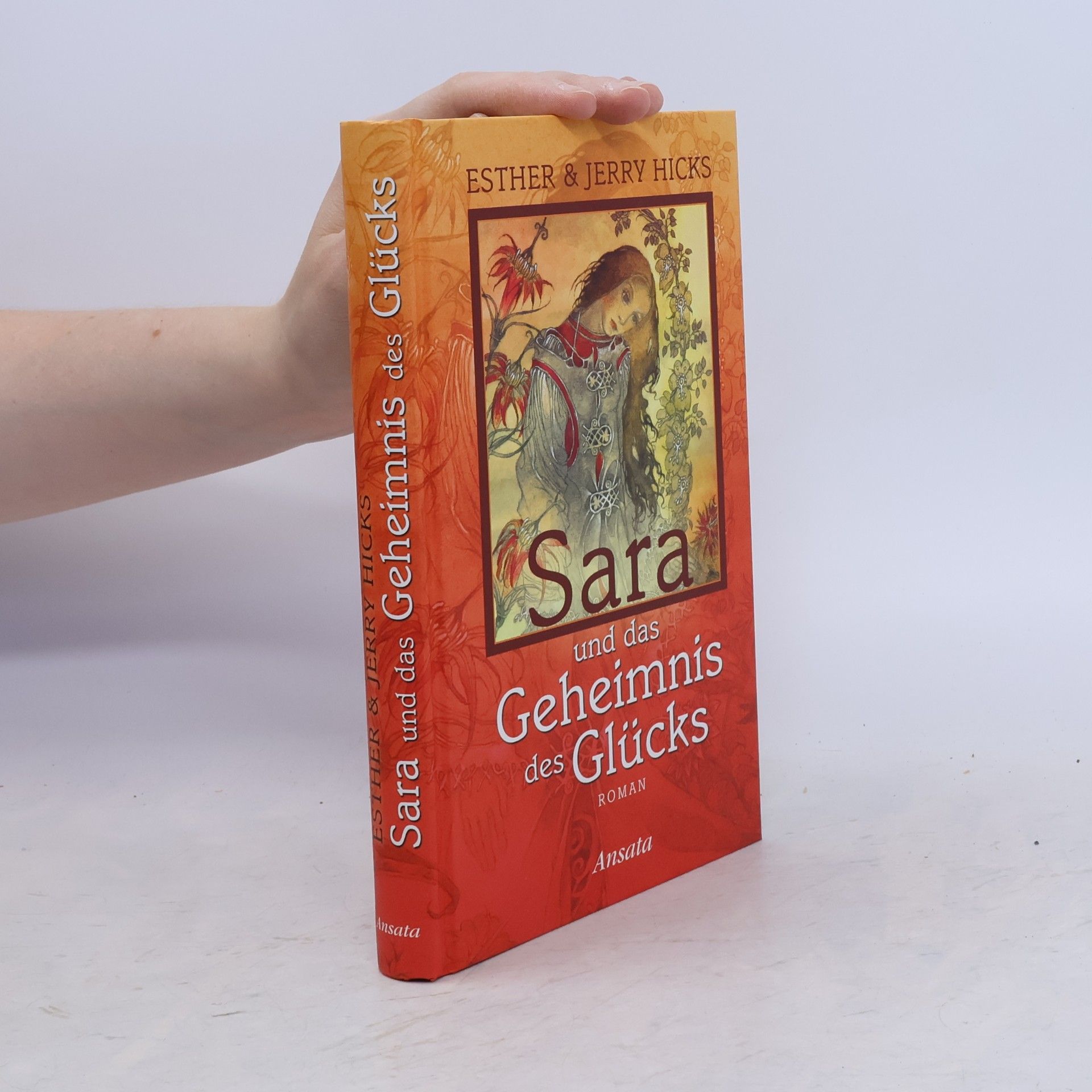 Esther Hicks Sara und das Geheimnis des Glücks