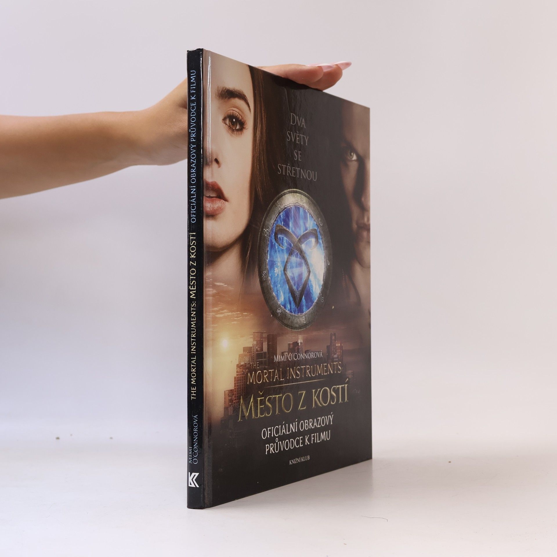 Mimi OConnor The mortal instruments: Město z kostí : oficiální obrazový průvodce k filmu