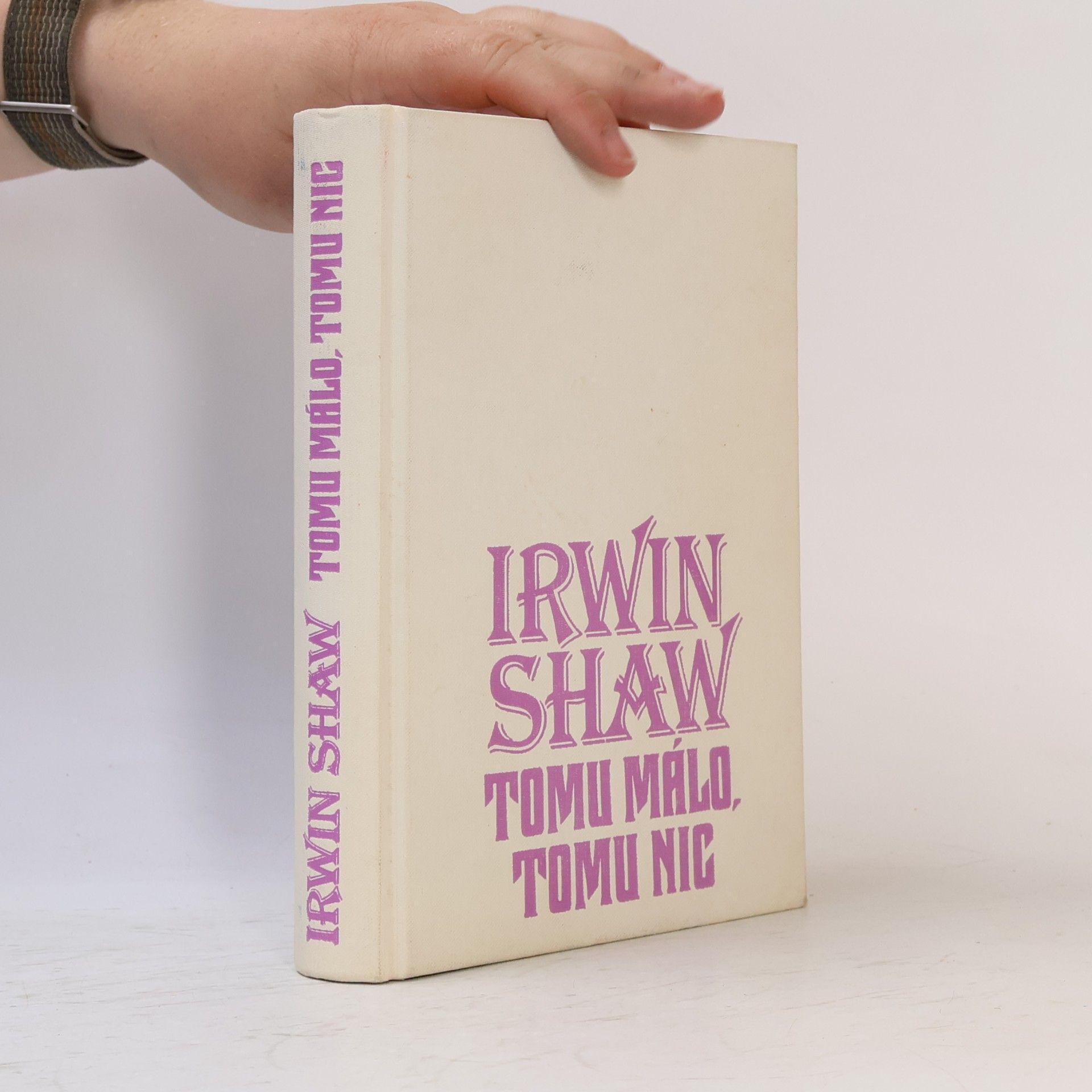 Irwin Shaw Tomu málo, tomu nic