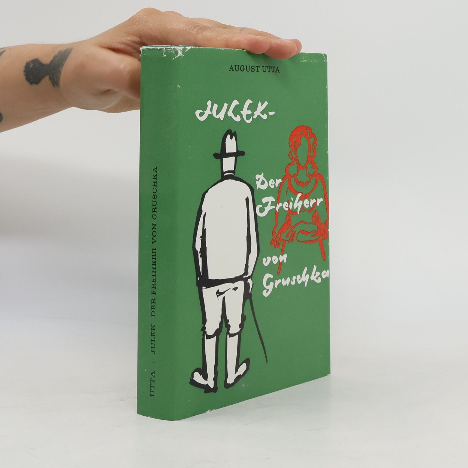 August Utta Julek – der Freiherr von Gruschka