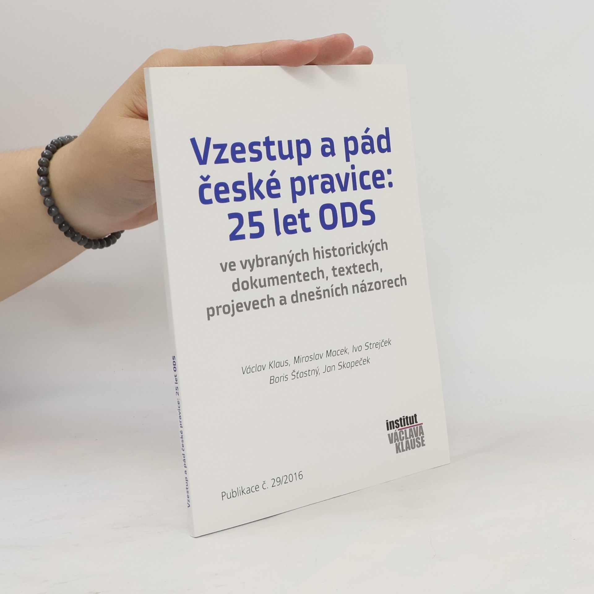 Ivo Strejček Vzestup a pád české pravice: 25 let ODS