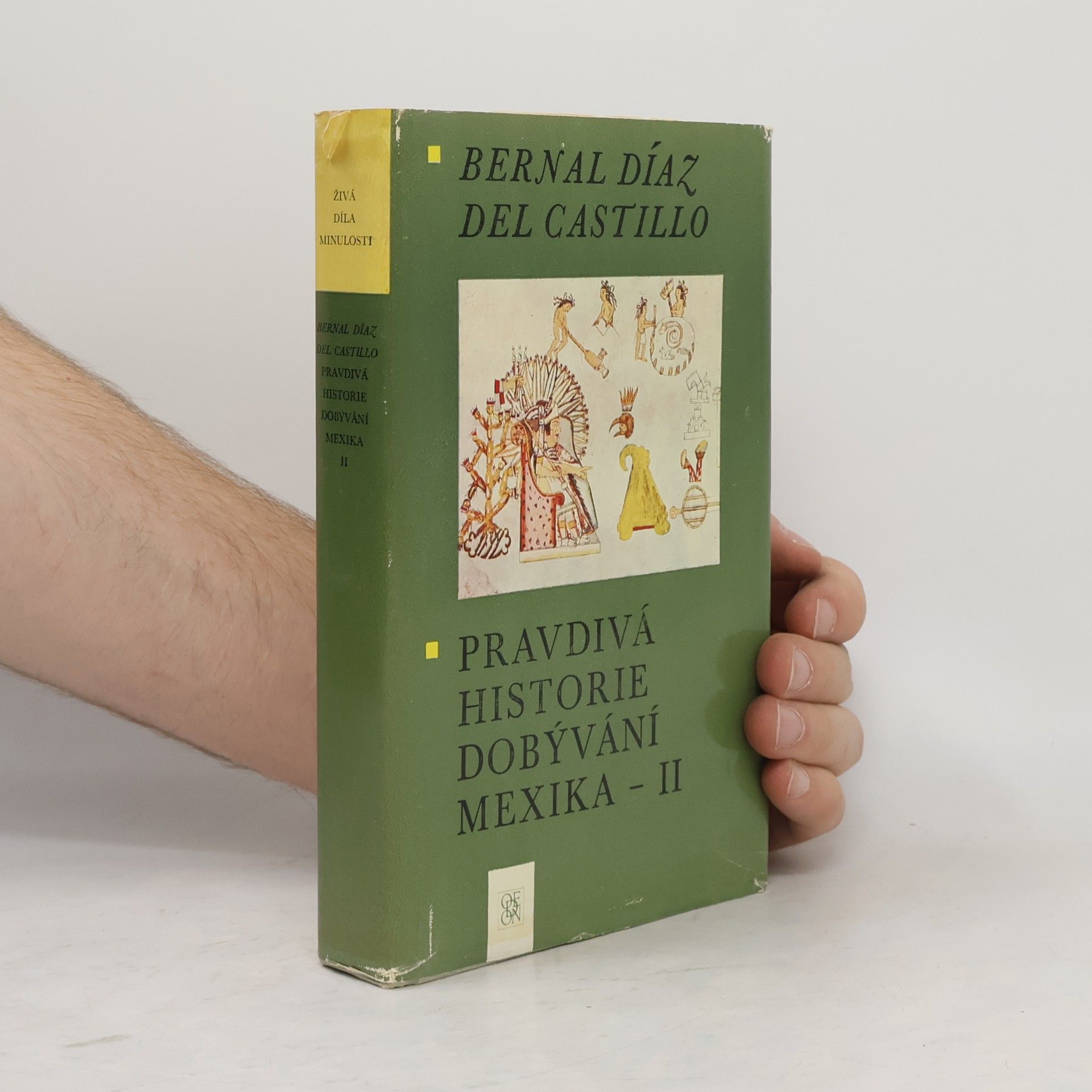 Bernal Díaz del Castillo Pravdivá historie dobývání Mexika II