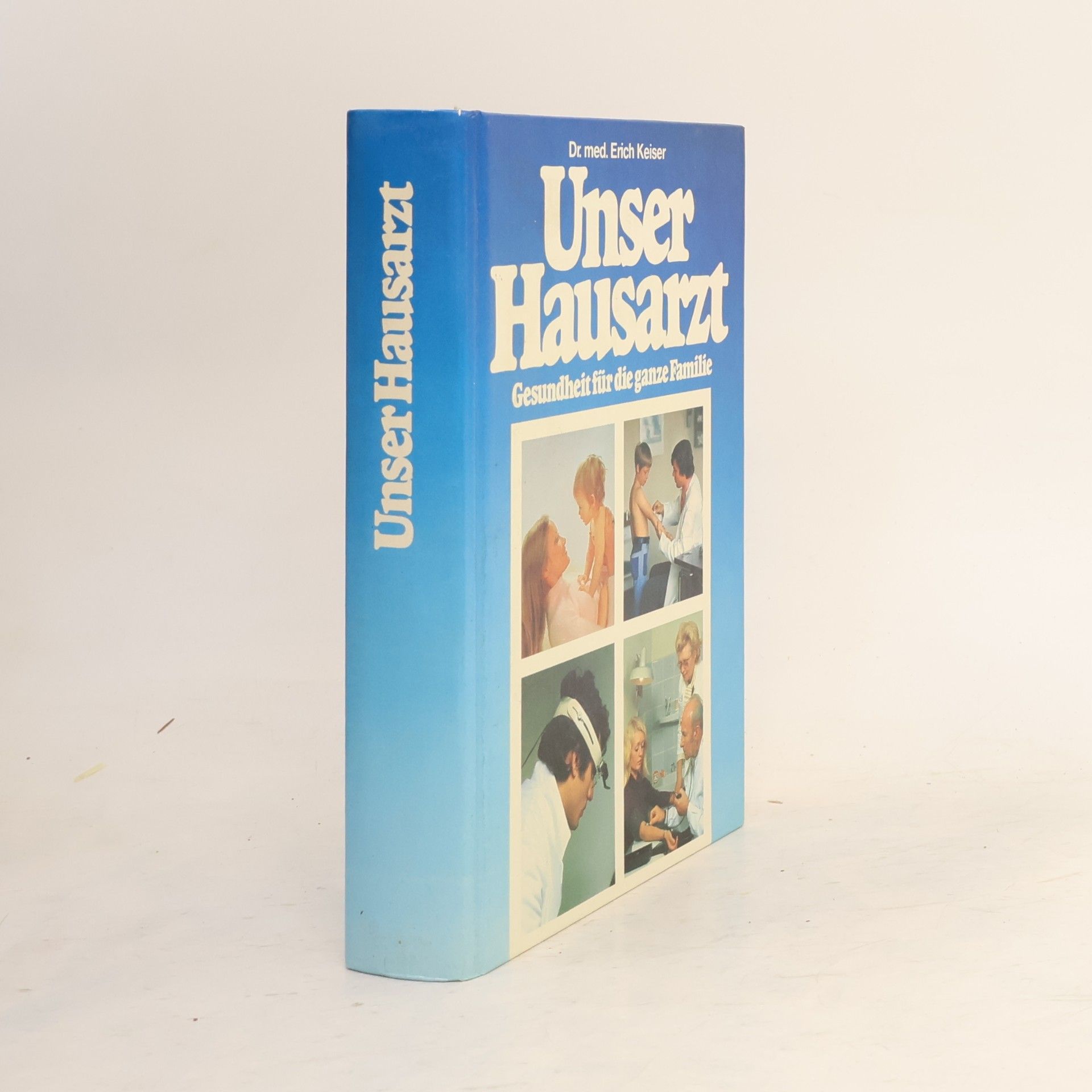 Erich Keiser Unser Hausarzt