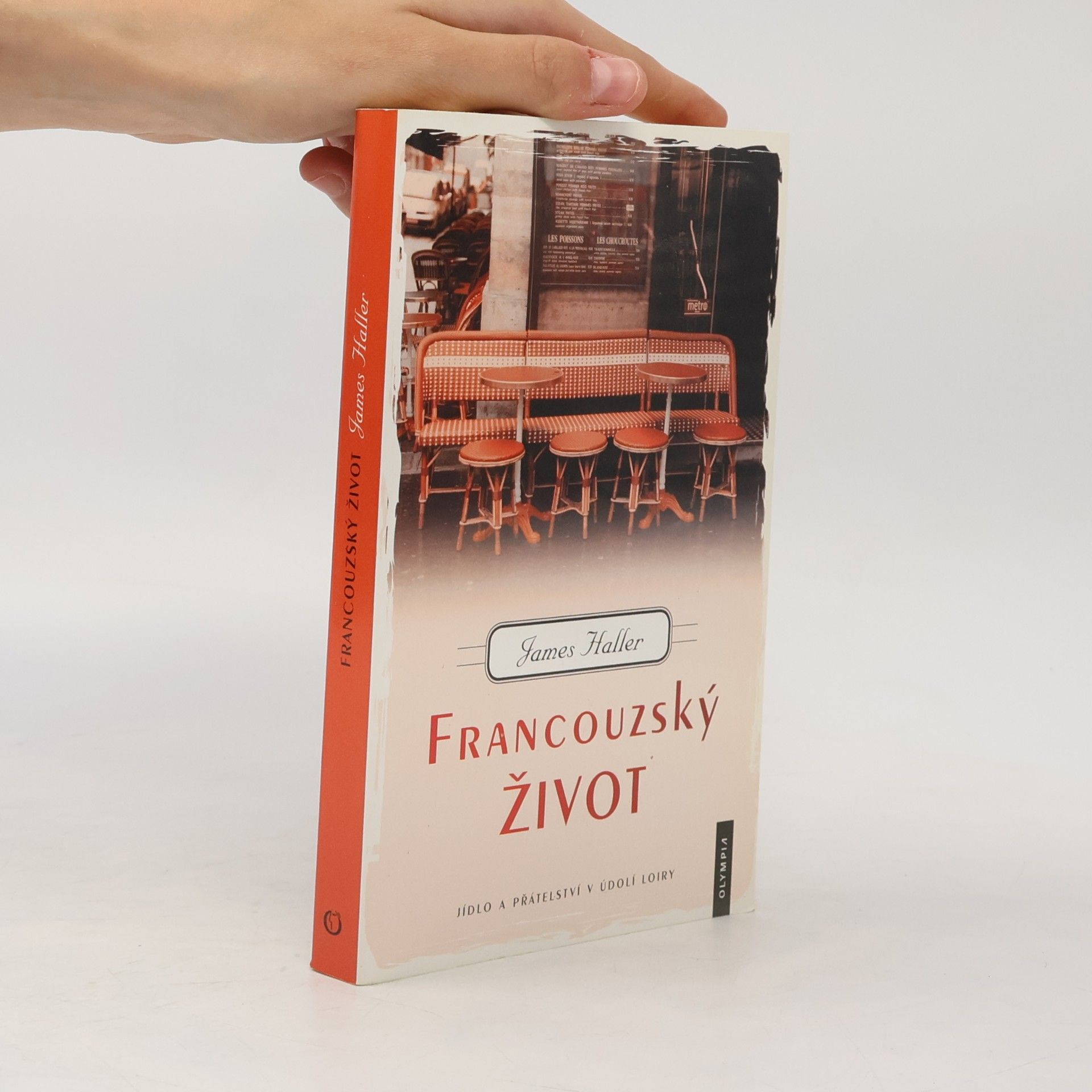 James Haller Francouzský život. Jídlo a přátelství v údolí Loiry