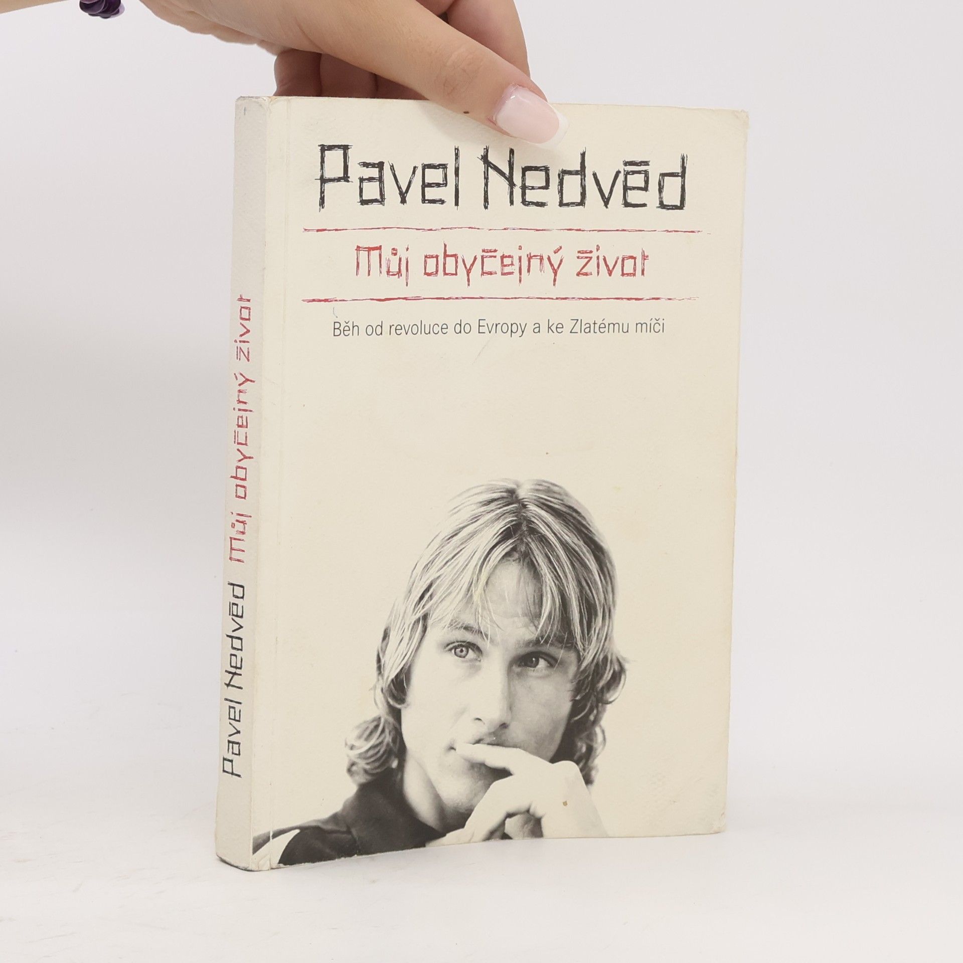 Pavel Nedvěd Můj obyčejný život. Běh od revoluce do Evropy a ke Zlatému míči