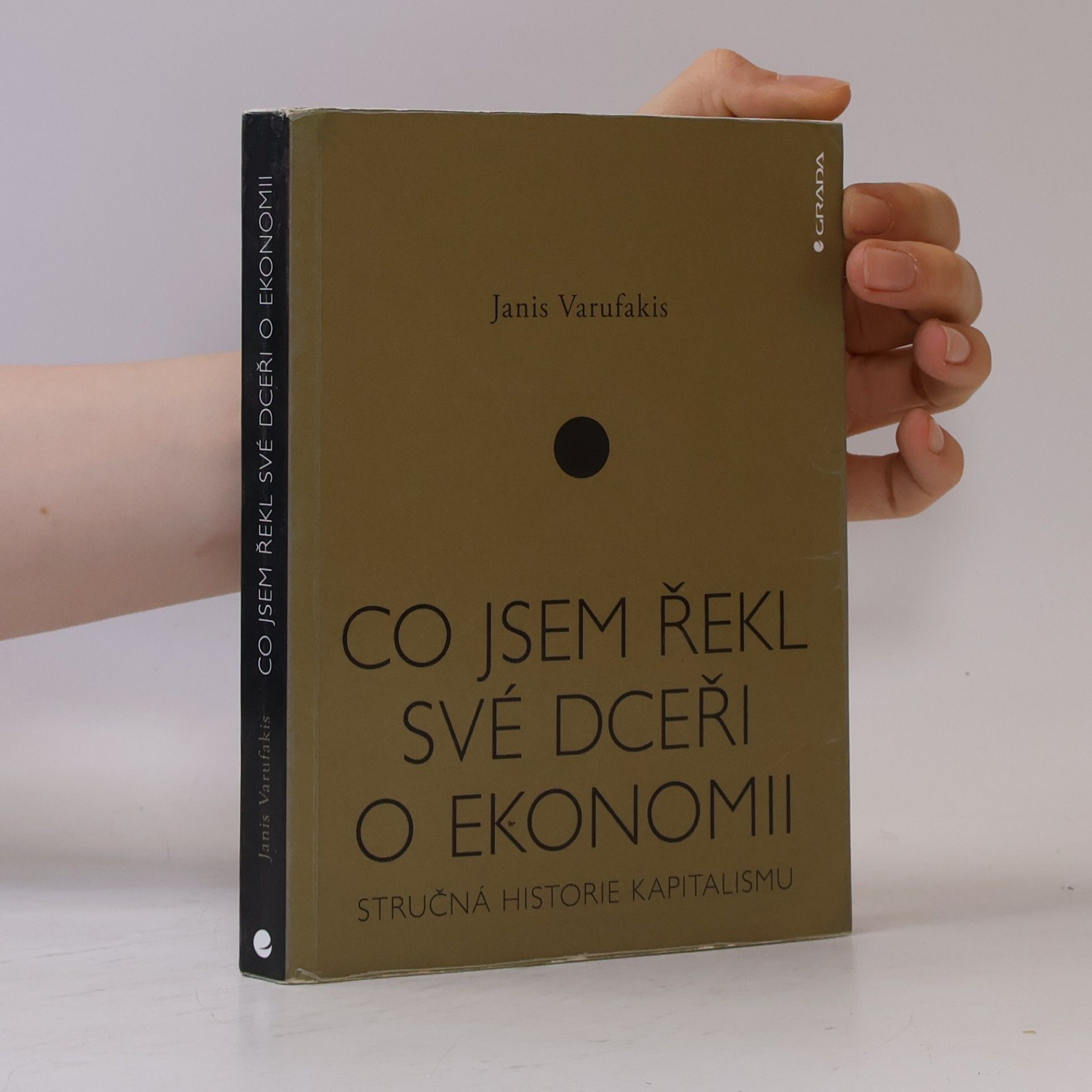 Janis Varufakis Co jsem řekl své dceři o ekonomii. Stručná historie kapitalismu